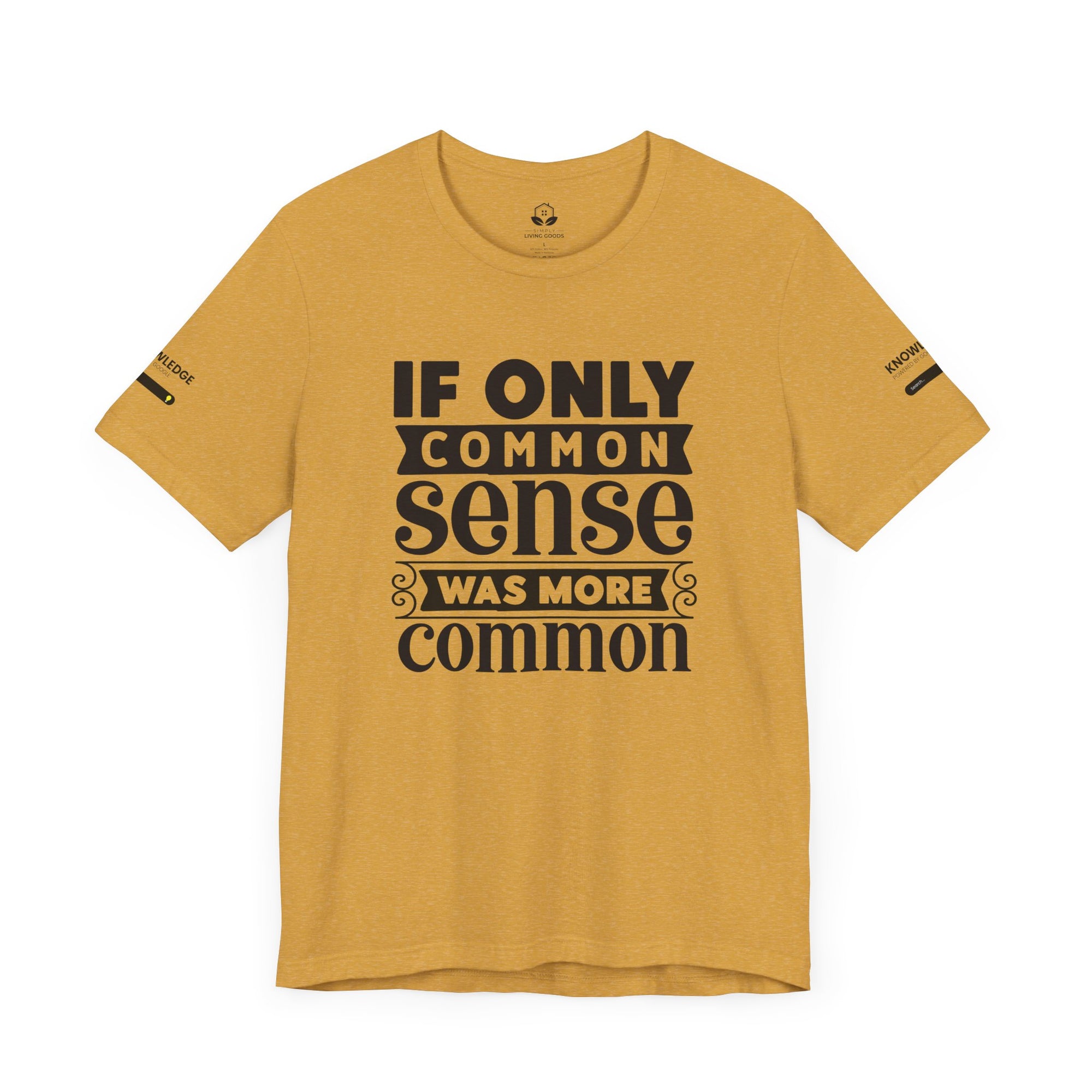 Unisex Jersey Tee with 'If Only Common Sense Was More Common' Quote - Perfect for Everyday Wear