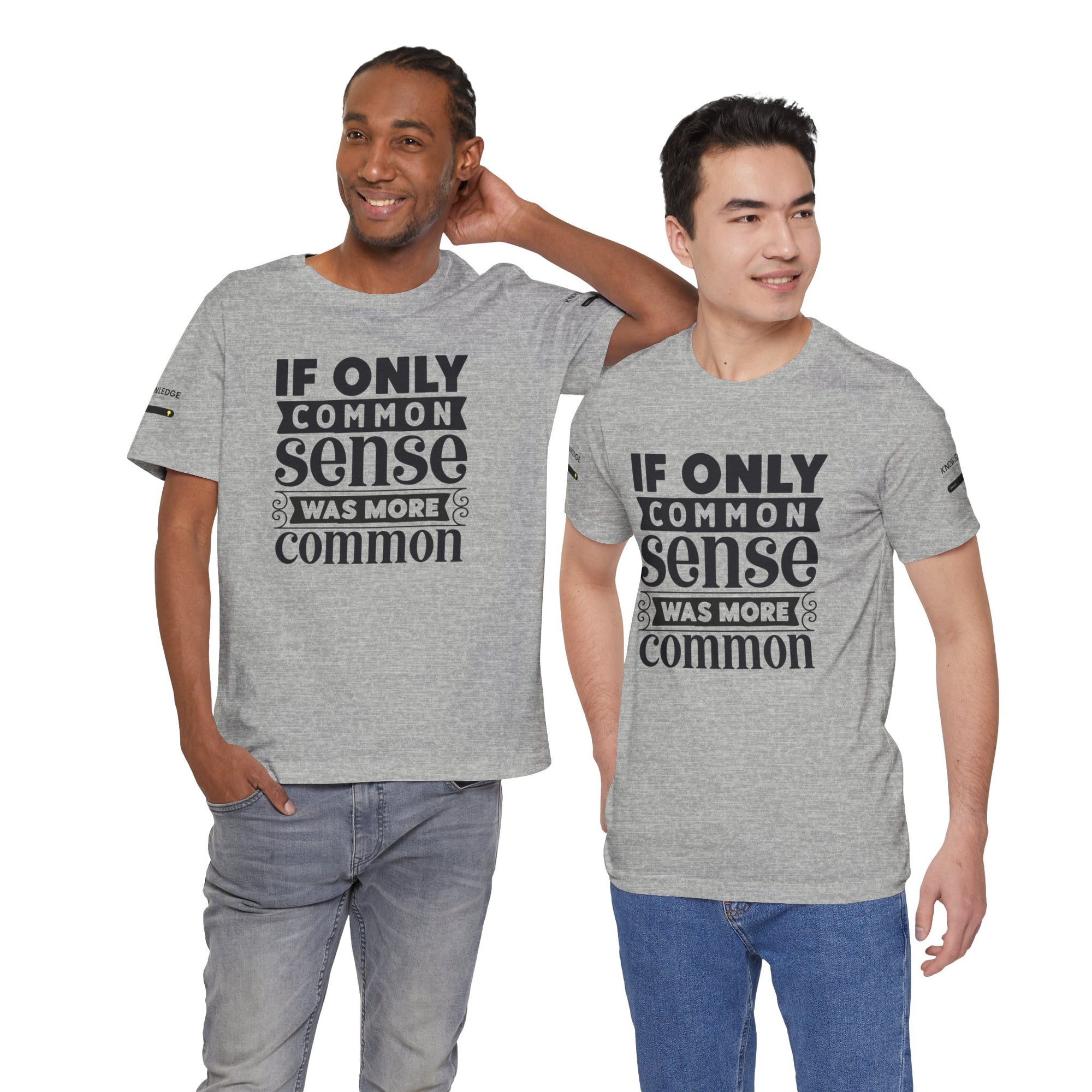 Unisex Jersey Tee with 'If Only Common Sense Was More Common' Quote - Perfect for Everyday Wear