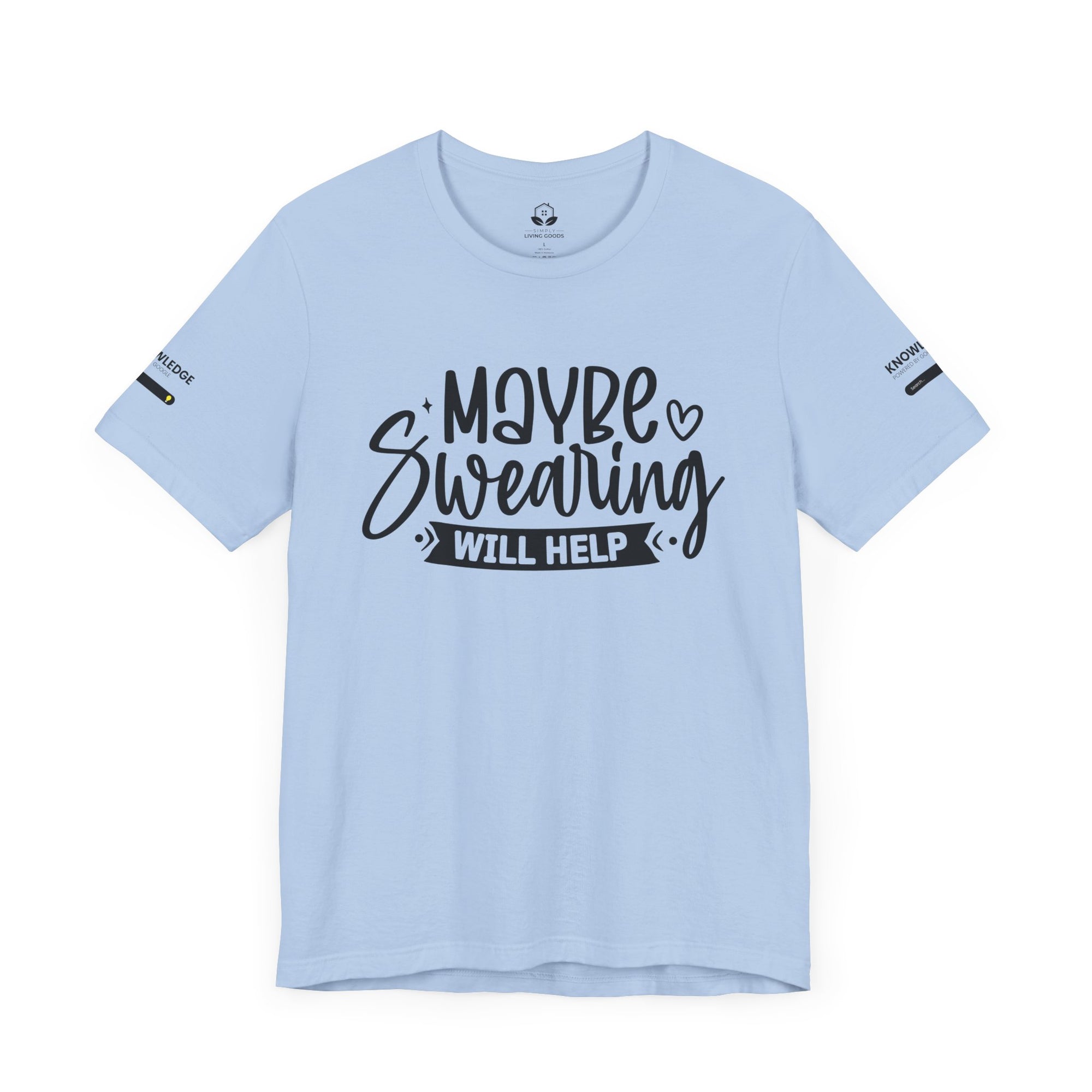 Unisex Jersey Tee with 'Maybe Swearing Will Help' Quote - Perfect for Everyday Wear