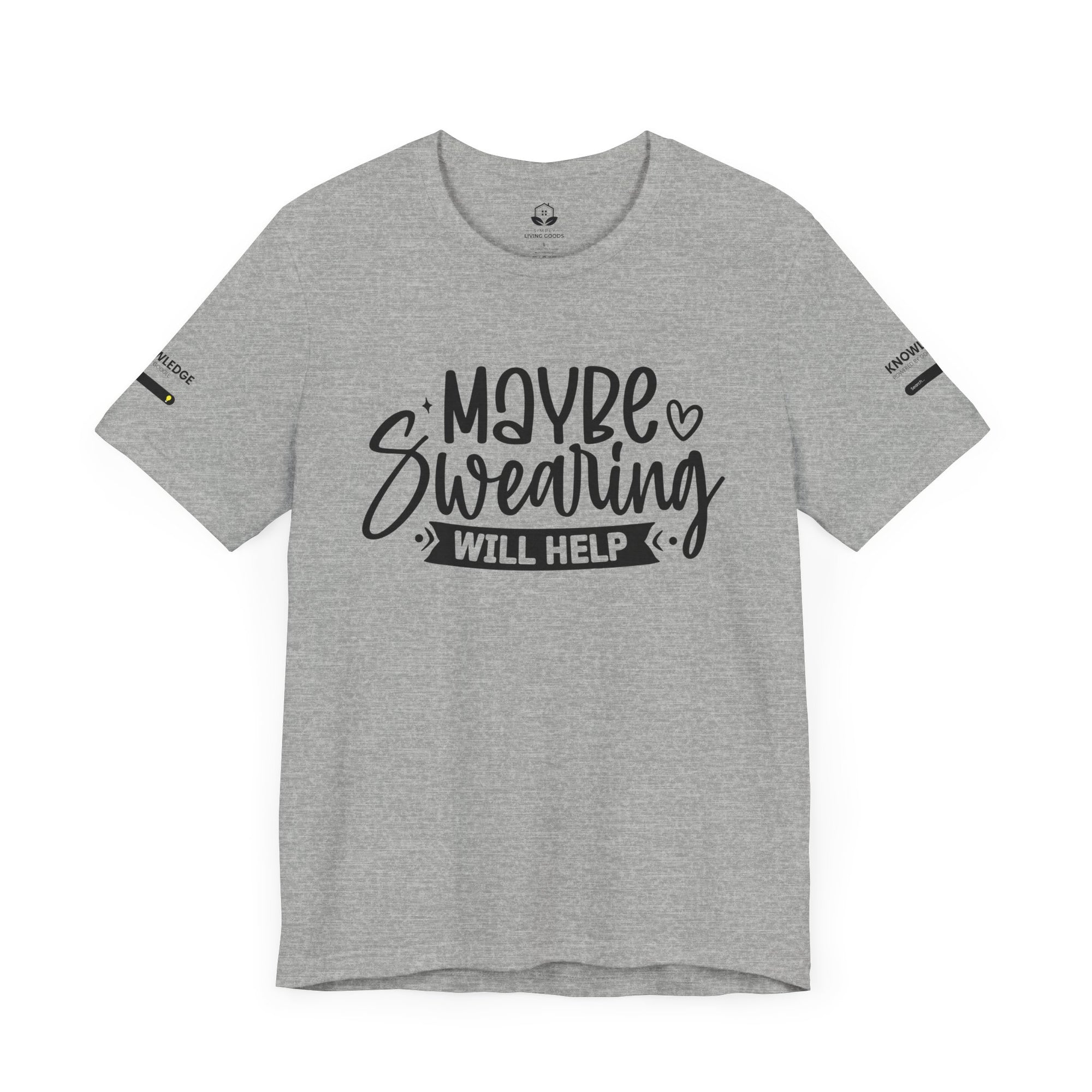 Unisex Jersey Tee with 'Maybe Swearing Will Help' Quote - Perfect for Everyday Wear