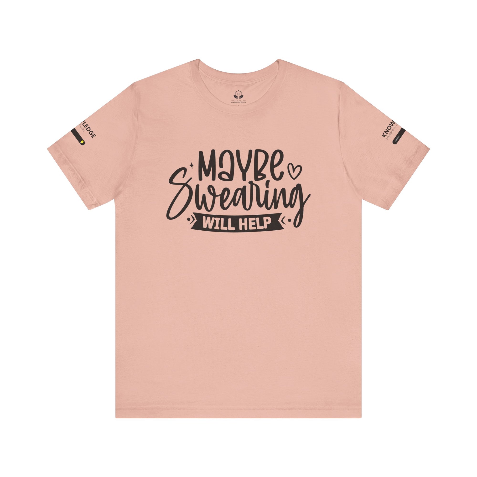 Unisex Jersey Tee with 'Maybe Swearing Will Help' Quote - Perfect for Everyday Wear