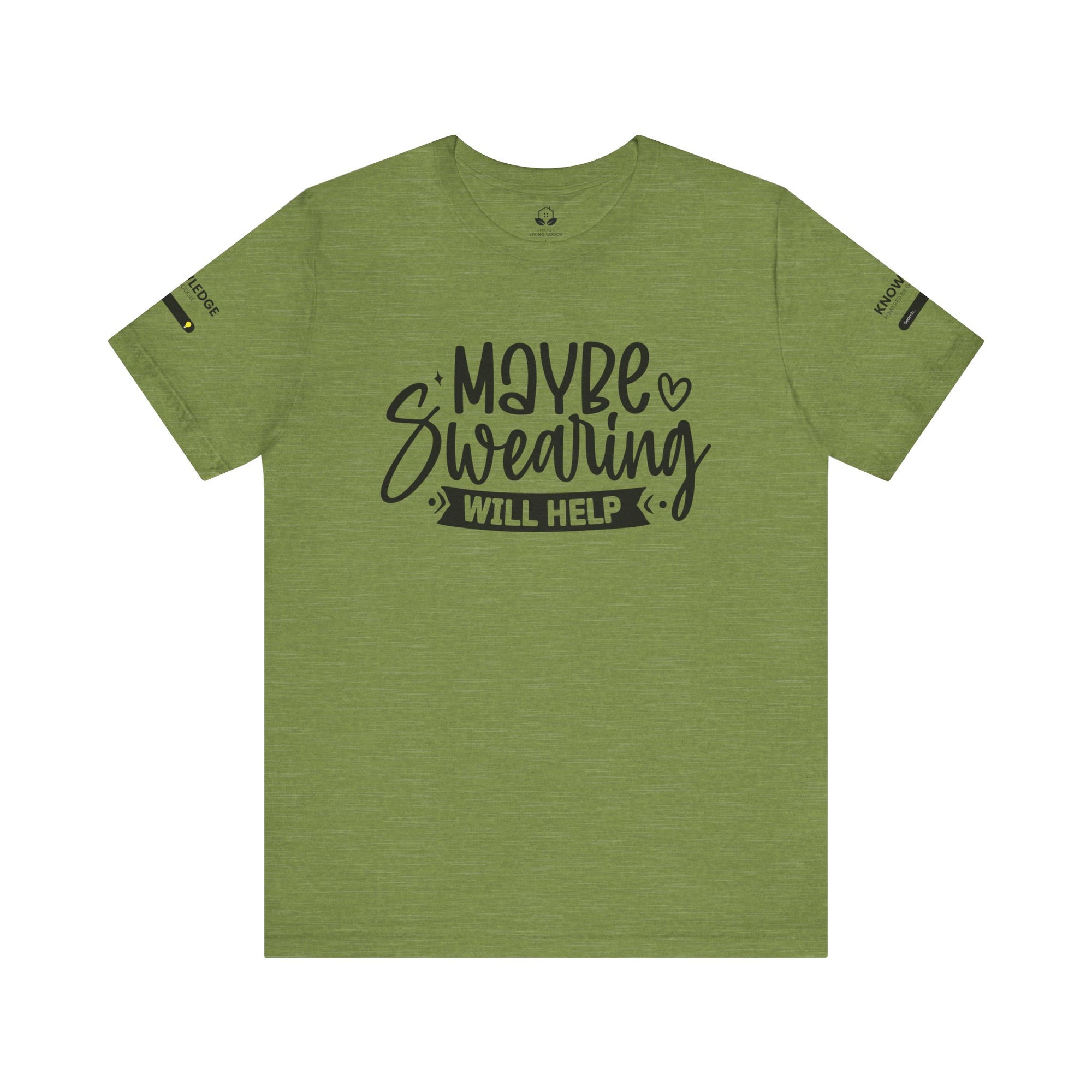 Unisex Jersey Tee with 'Maybe Swearing Will Help' Quote - Perfect for Everyday Wear