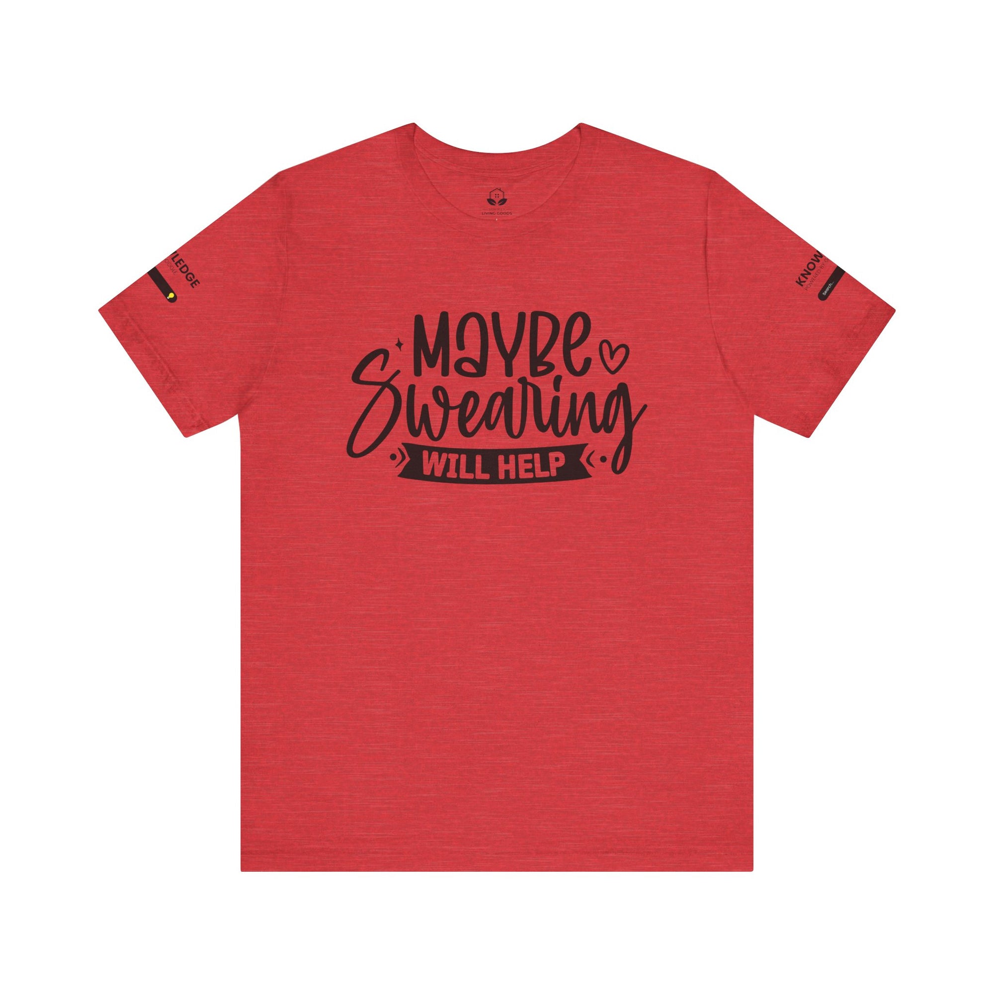 Unisex Jersey Tee with 'Maybe Swearing Will Help' Quote - Perfect for Everyday Wear