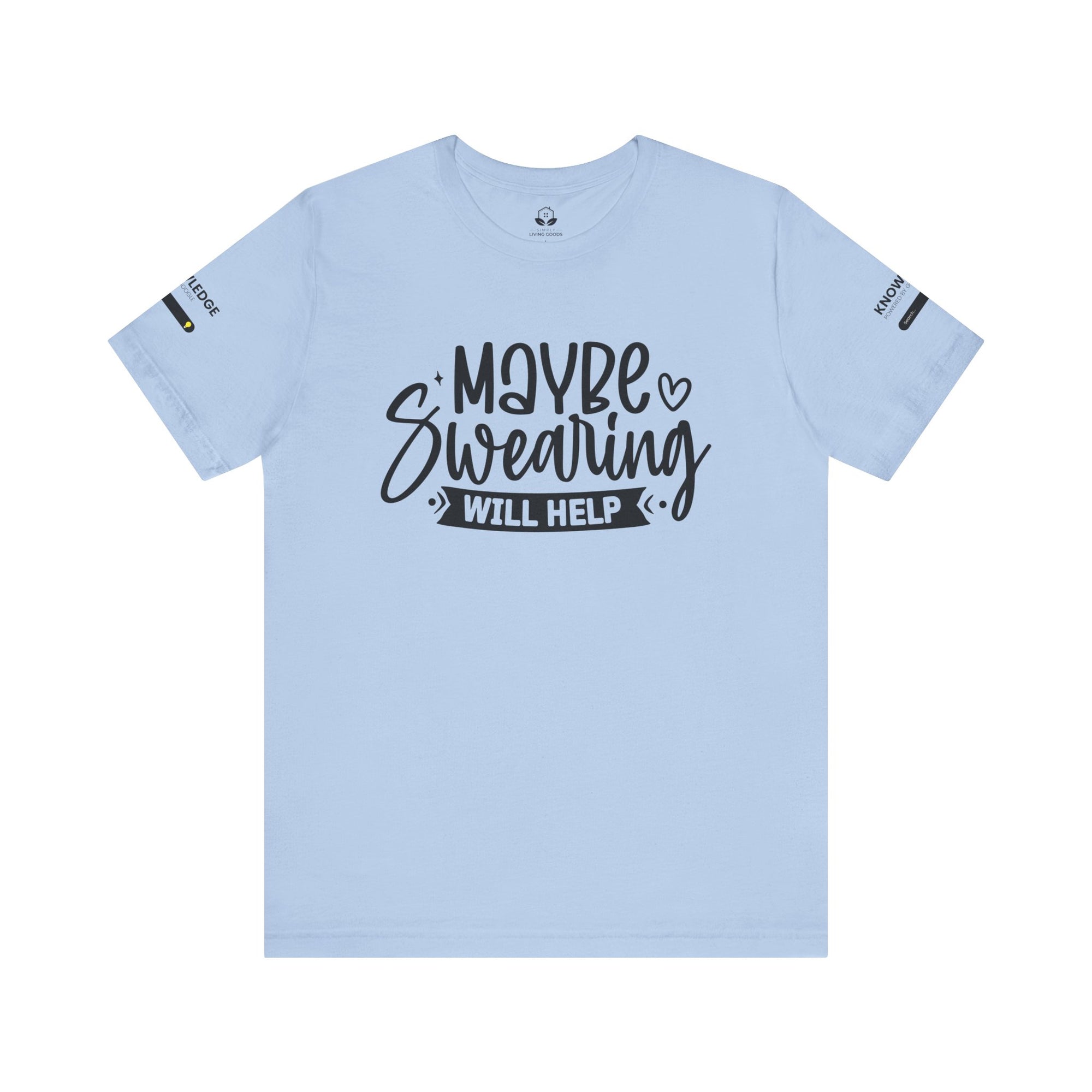 Unisex Jersey Tee with 'Maybe Swearing Will Help' Quote - Perfect for Everyday Wear