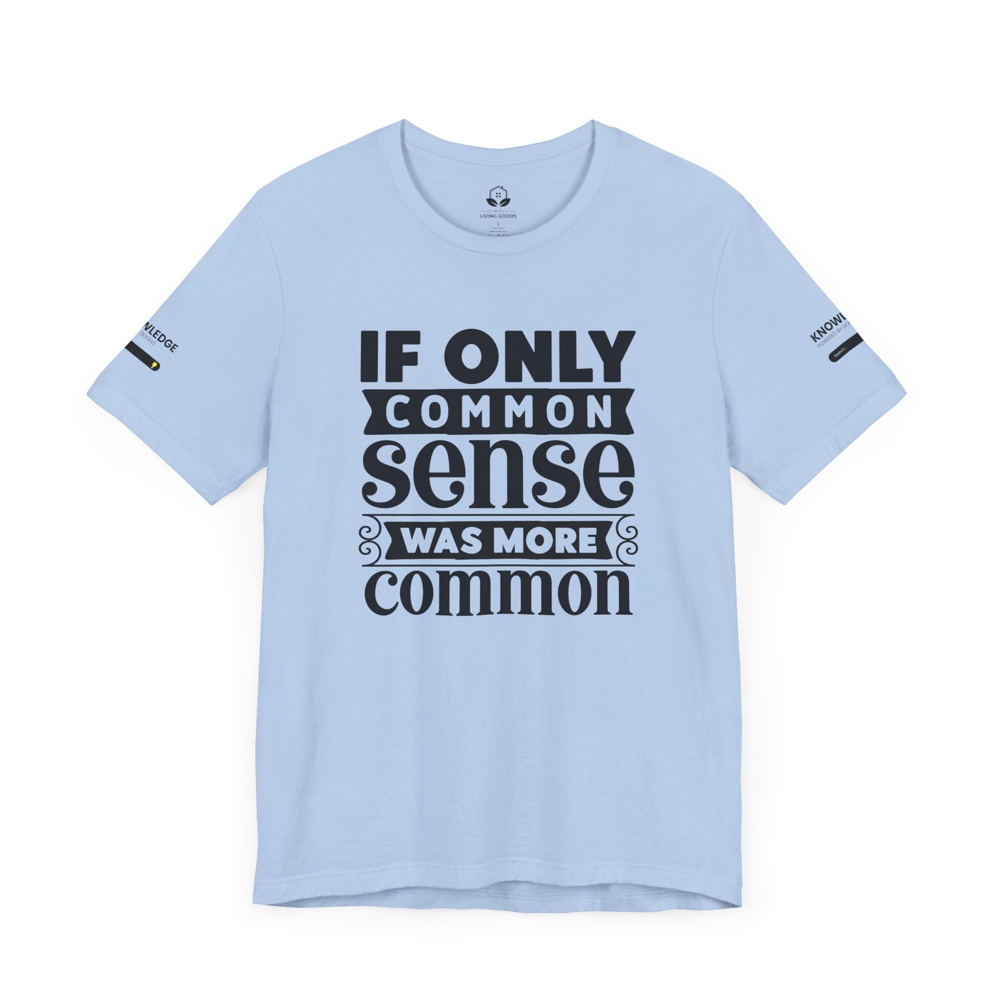 Unisex Jersey Tee with 'If Only Common Sense Was More Common' Quote - Perfect for Everyday Wear
