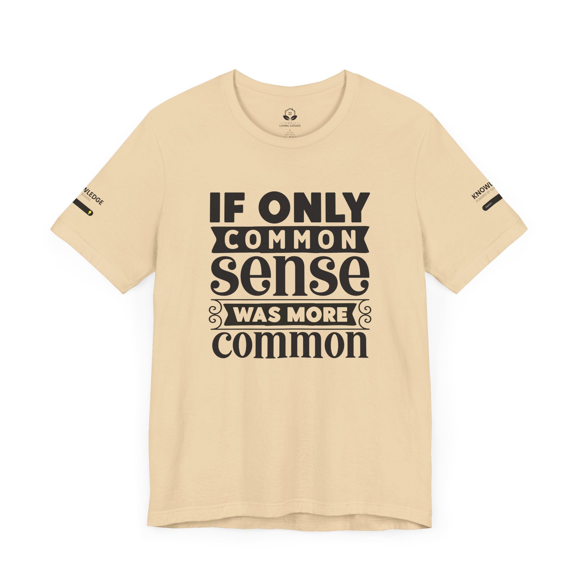 Unisex Jersey Tee with 'If Only Common Sense Was More Common' Quote - Perfect for Everyday Wear