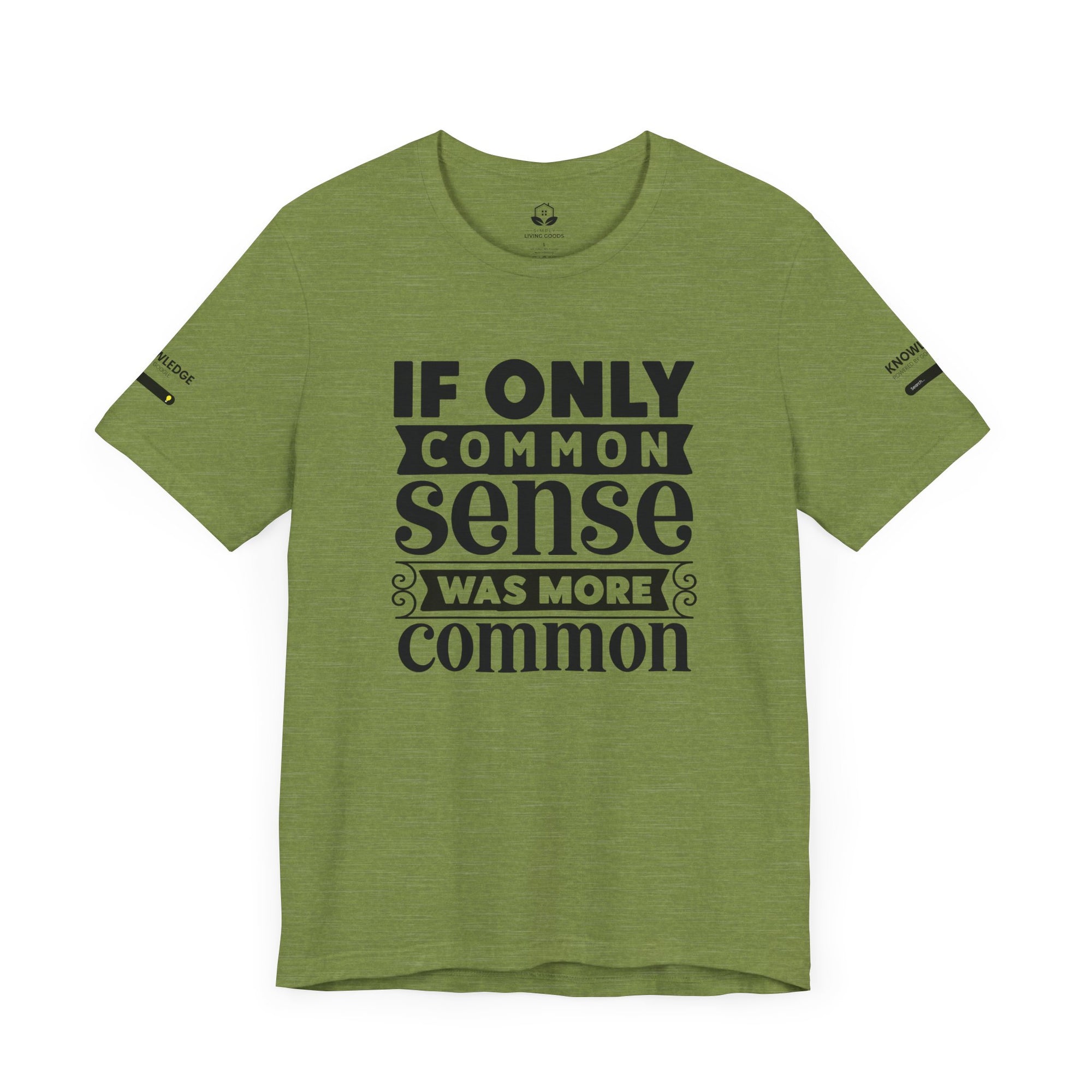 Unisex Jersey Tee with 'If Only Common Sense Was More Common' Quote - Perfect for Everyday Wear