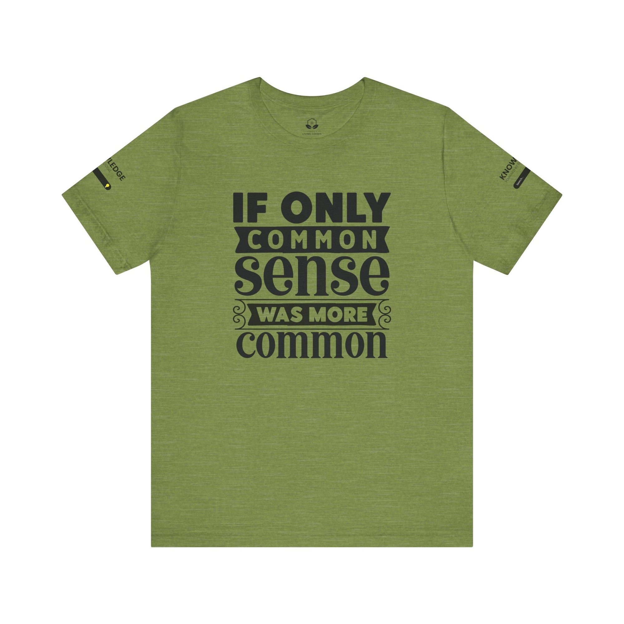 Unisex Jersey Tee with 'If Only Common Sense Was More Common' Quote - Perfect for Everyday Wear