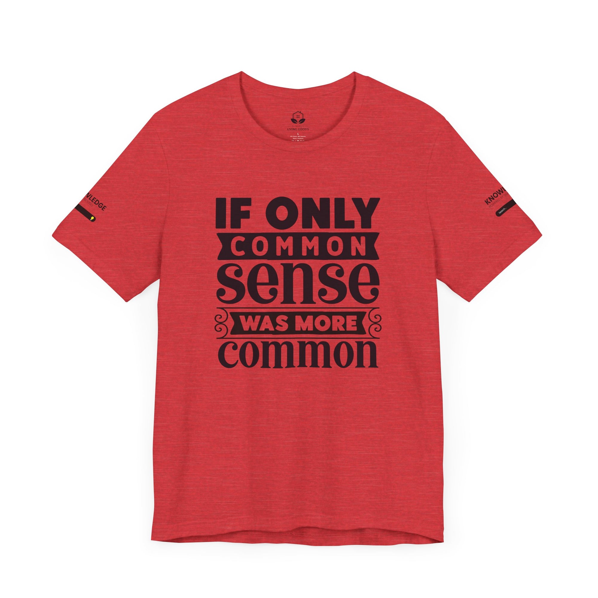 Unisex Jersey Tee with 'If Only Common Sense Was More Common' Quote - Perfect for Everyday Wear
