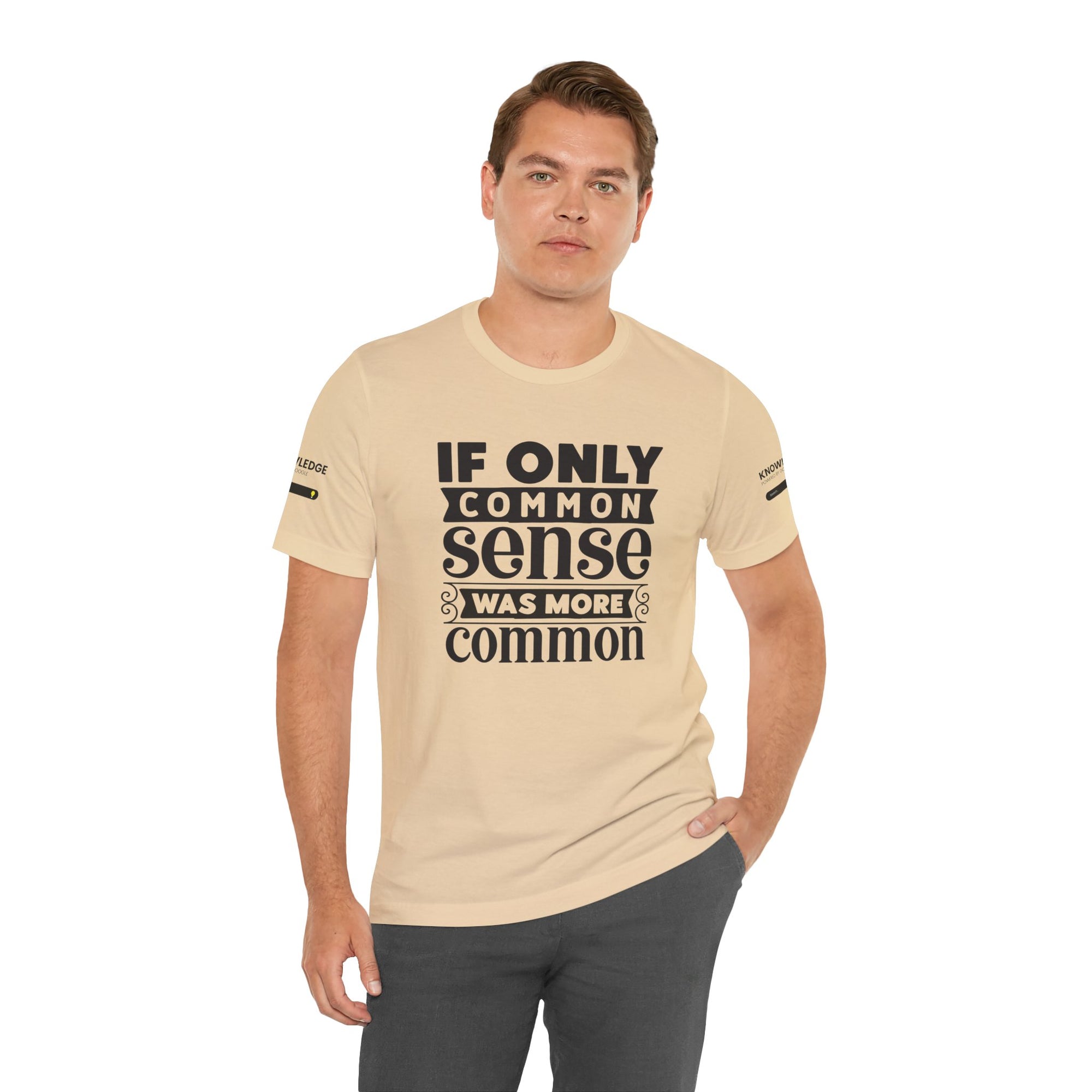 Unisex Jersey Tee with 'If Only Common Sense Was More Common' Quote - Perfect for Everyday Wear