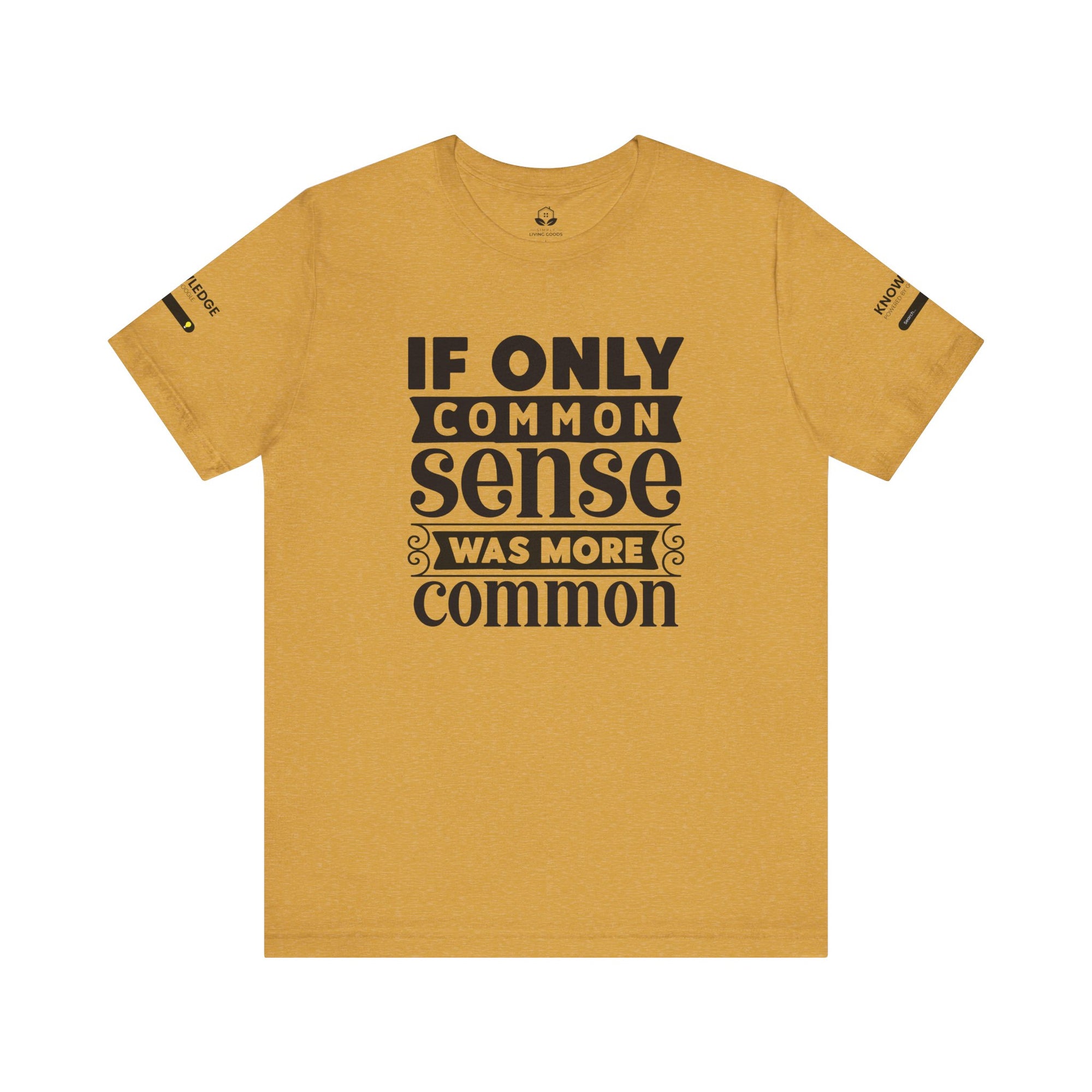 Unisex Jersey Tee with 'If Only Common Sense Was More Common' Quote - Perfect for Everyday Wear