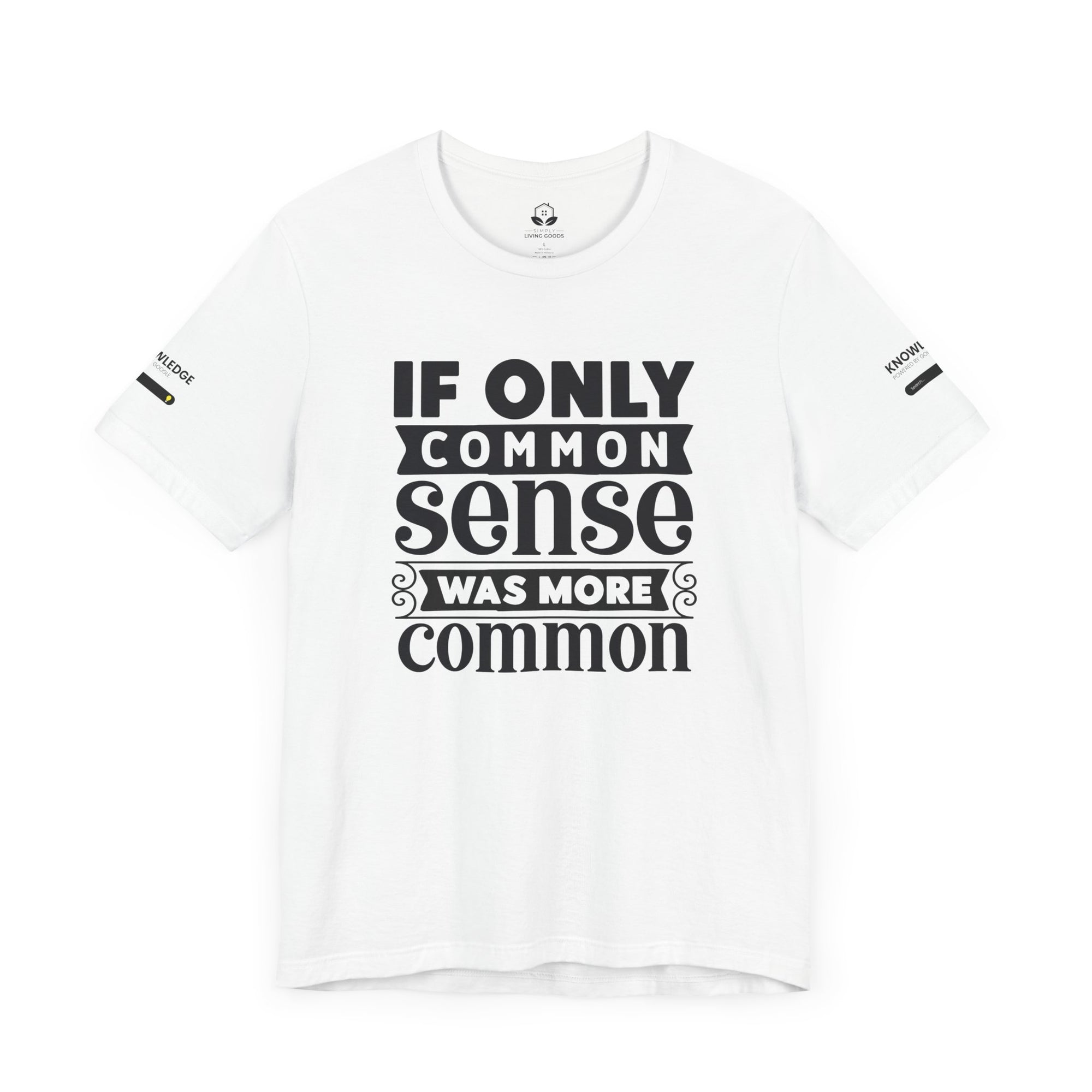 Unisex Jersey Tee with 'If Only Common Sense Was More Common' Quote - Perfect for Everyday Wear