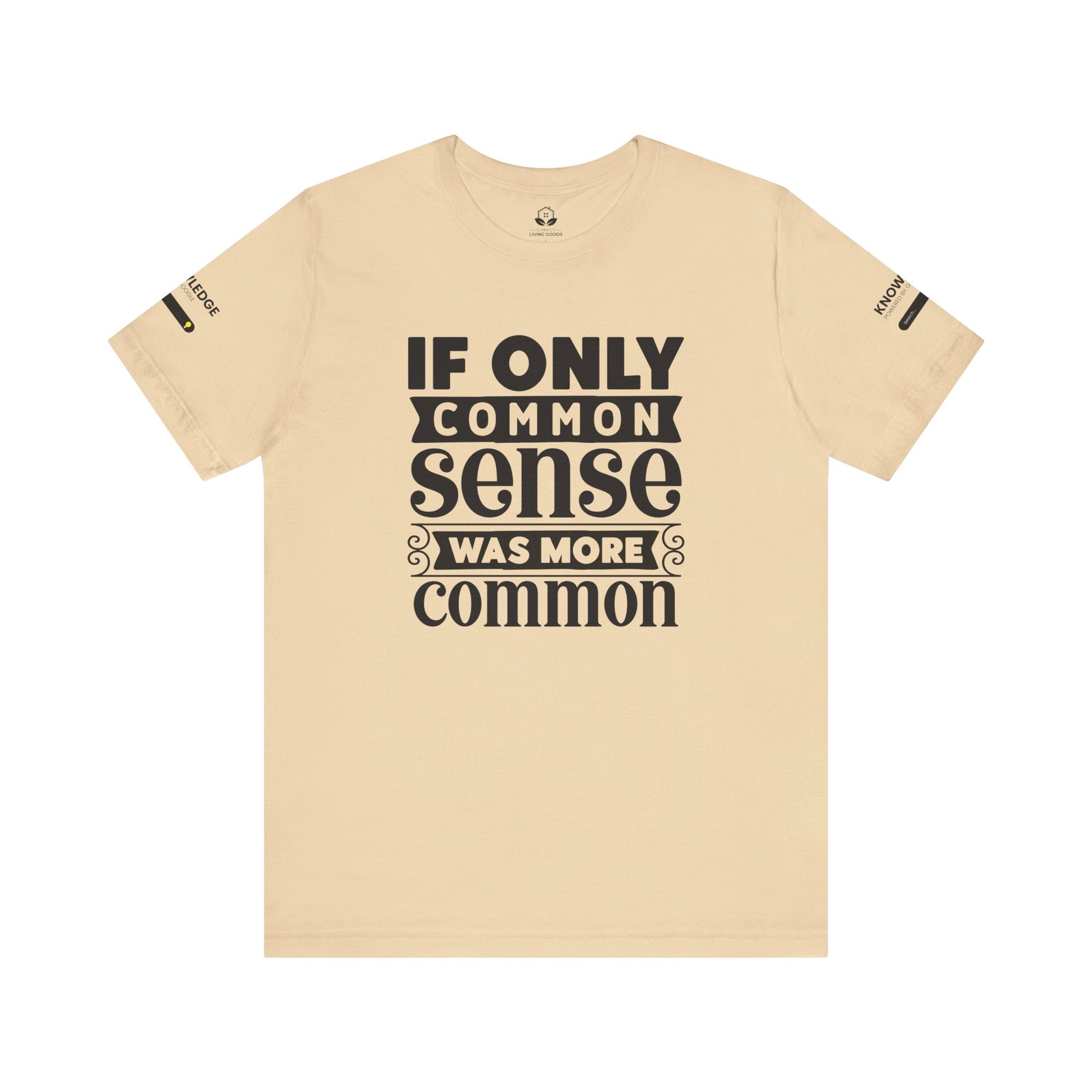 Unisex Jersey Tee with 'If Only Common Sense Was More Common' Quote - Perfect for Everyday Wear