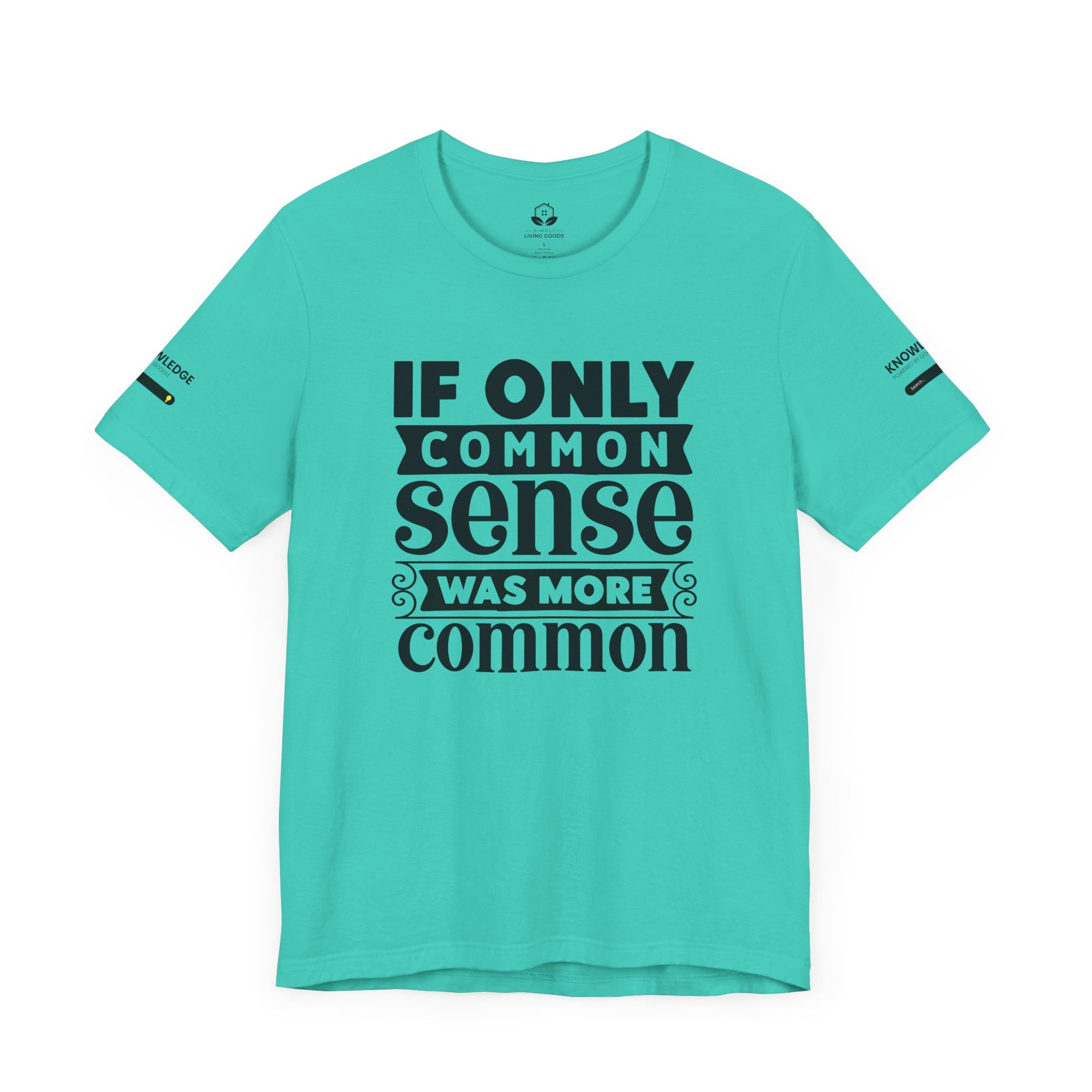 Unisex Jersey Tee with 'If Only Common Sense Was More Common' Quote - Perfect for Everyday Wear