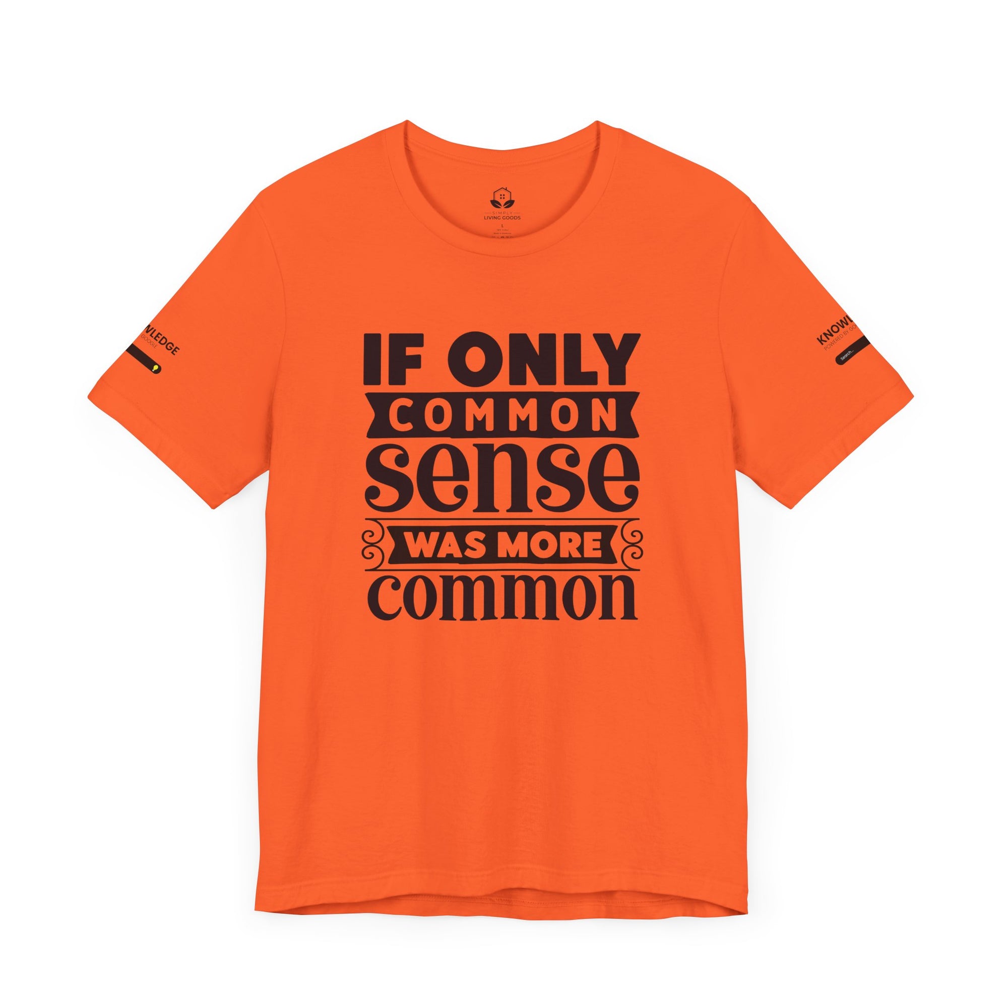 Unisex Jersey Tee with 'If Only Common Sense Was More Common' Quote - Perfect for Everyday Wear