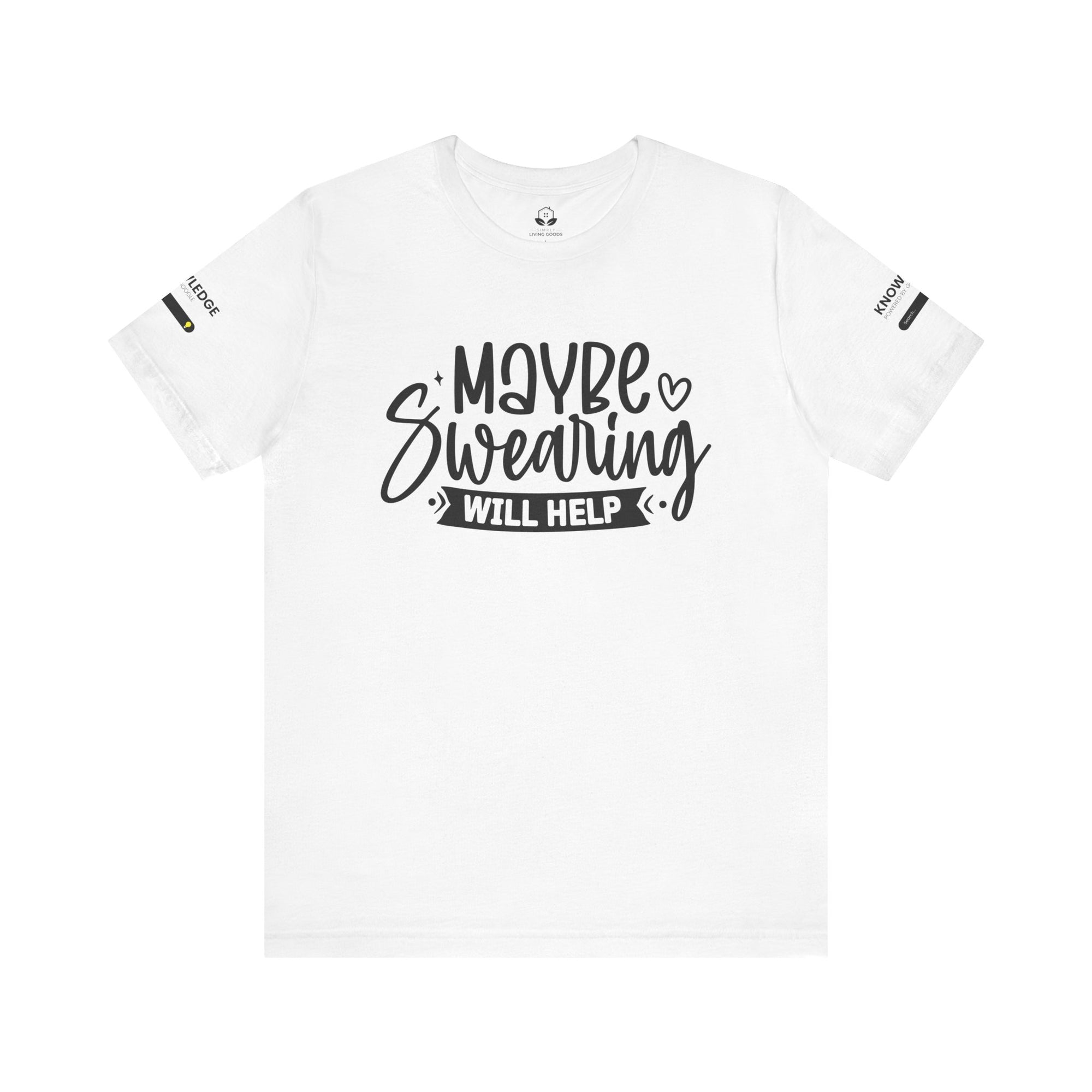Unisex Jersey Tee with 'Maybe Swearing Will Help' Quote - Perfect for Everyday Wear