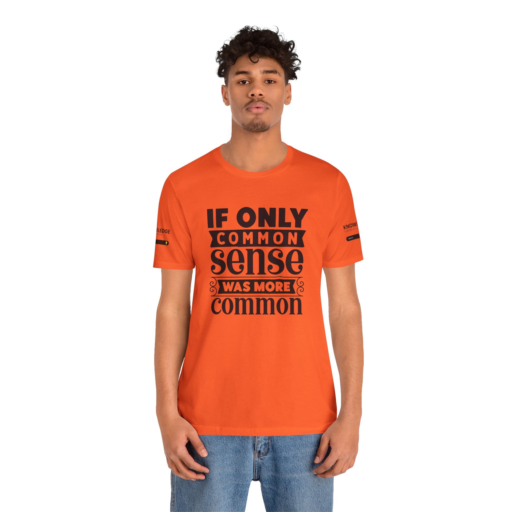 Unisex Jersey Tee with 'If Only Common Sense Was More Common' Quote - Perfect for Everyday Wear