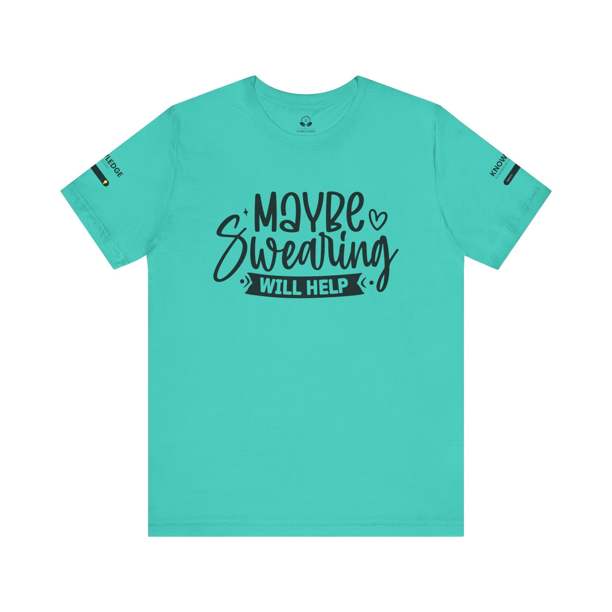 Unisex Jersey Tee with 'Maybe Swearing Will Help' Quote - Perfect for Everyday Wear