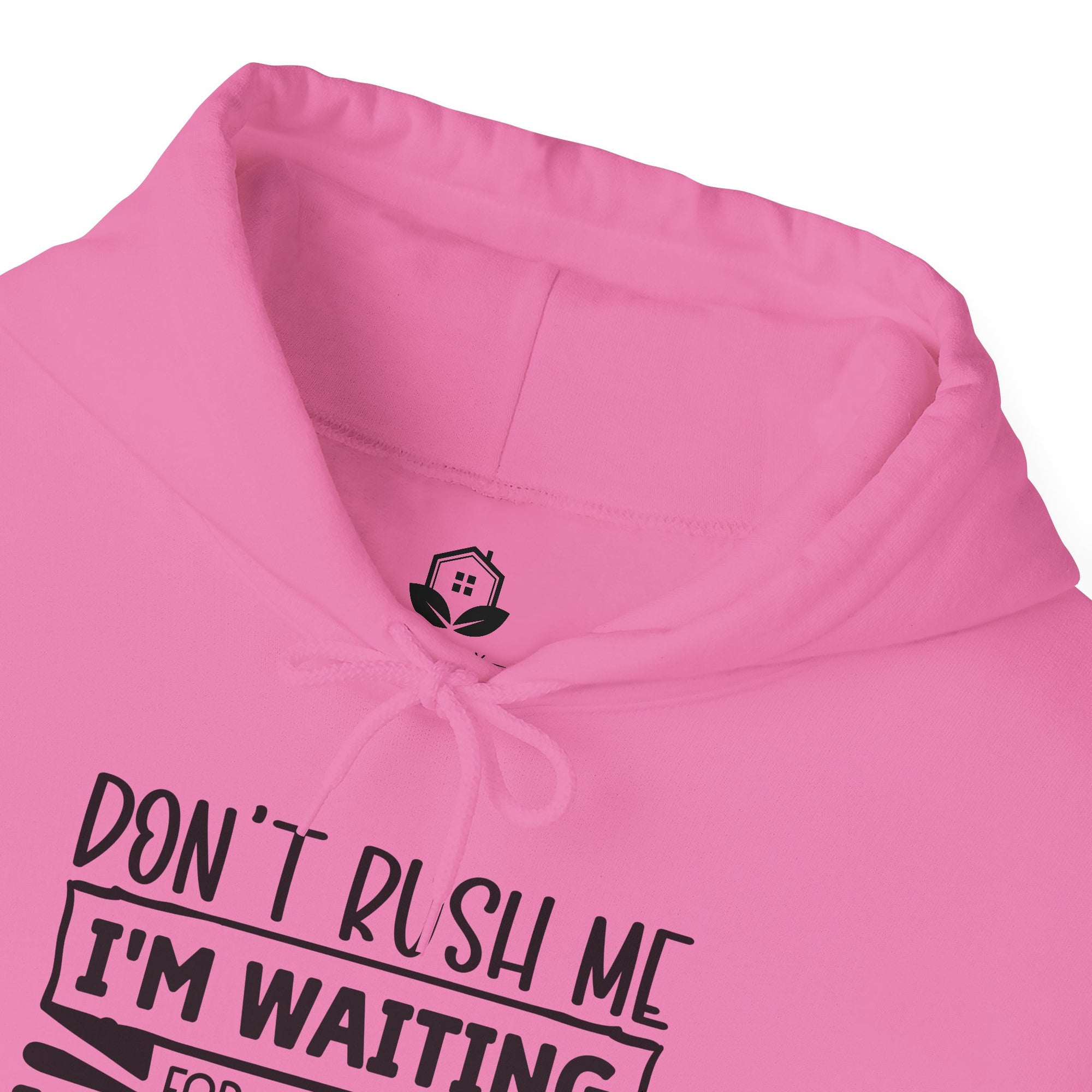 Don't Rush Me Hoodie - Unisex Heavy Blend Sweatshirt