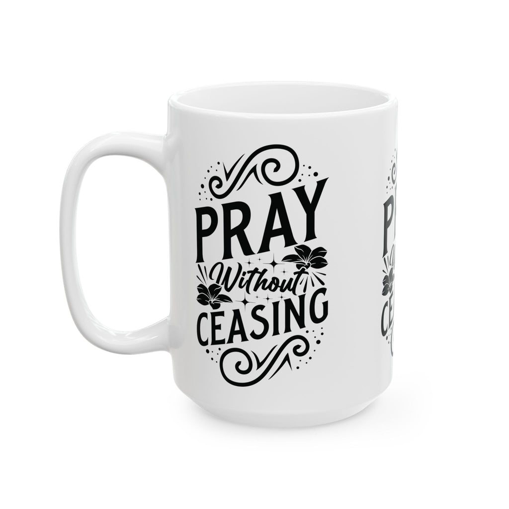 Inspirational Ceramic Mug - "Pray Without Ceasing" - Perfect for Daily Motivation & Gift Giving