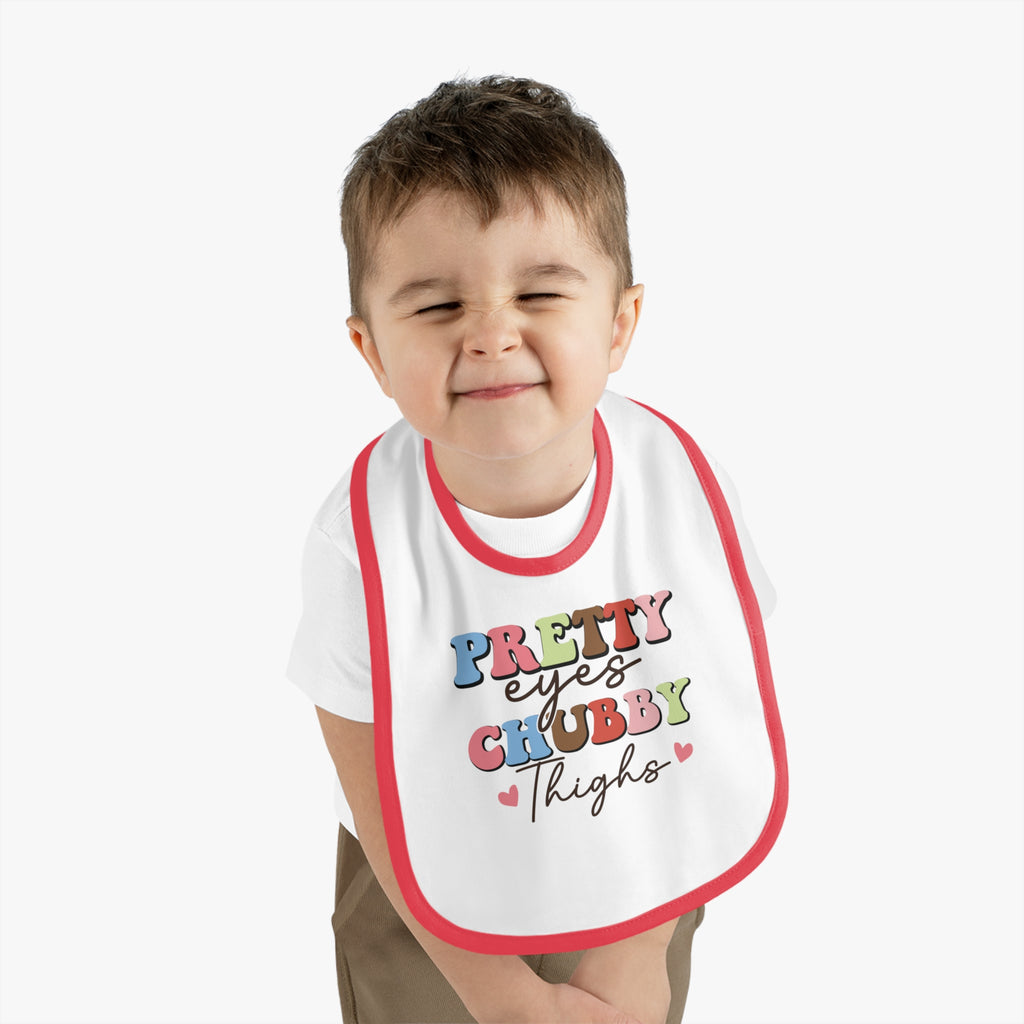 Pretty Eyes Chubby Thighs Baby Bib - Cute Contrast Trim Jersey Bib for Infants