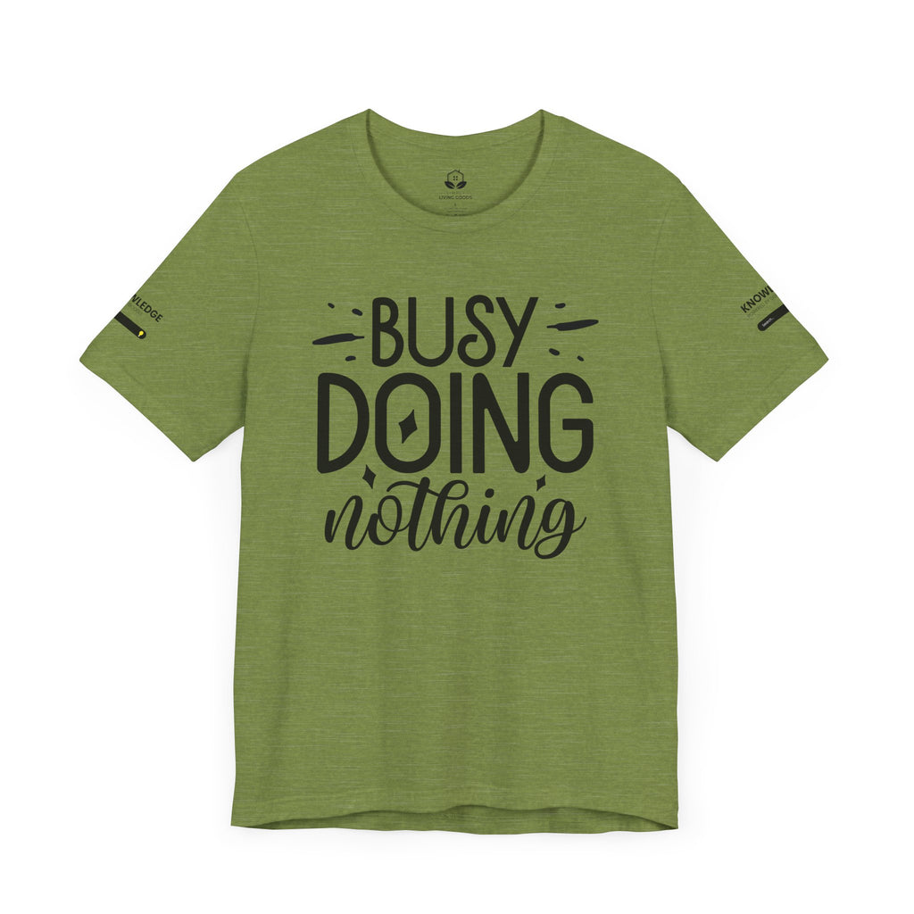 Unisex Jersey Tee with 'Busy Doing Nothing' Quote - Perfect for Everyday Wear