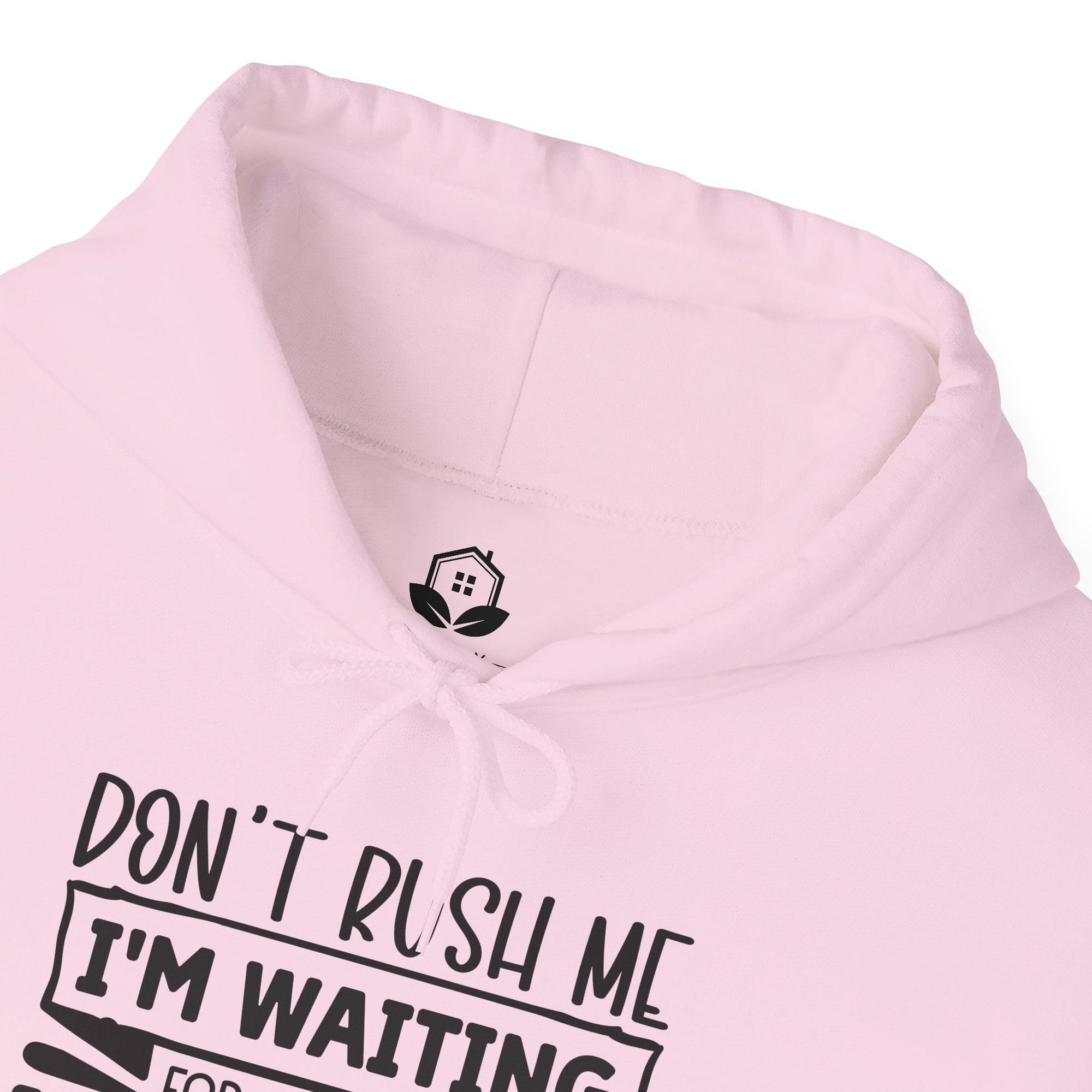 Don't Rush Me Hoodie - Unisex Heavy Blend Sweatshirt