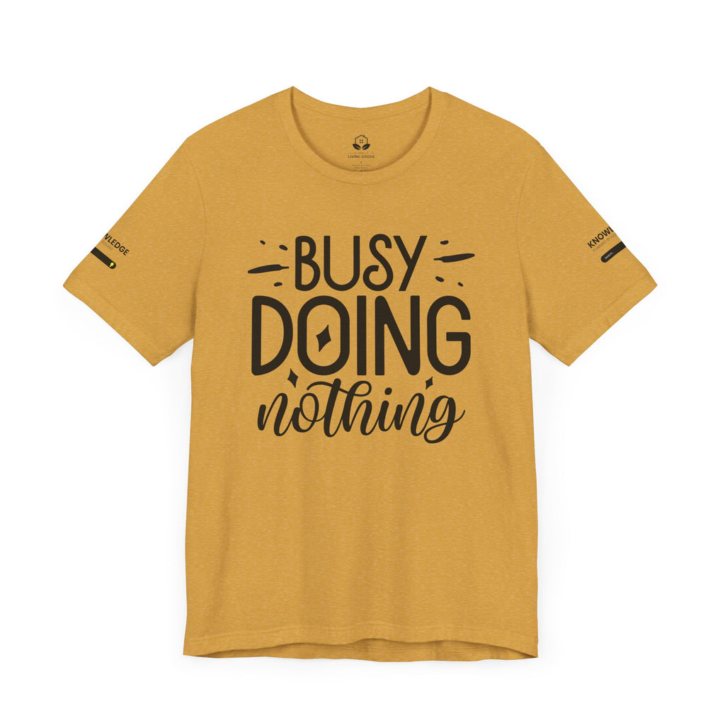 Unisex Jersey Tee with 'Busy Doing Nothing' Quote - Perfect for Everyday Wear