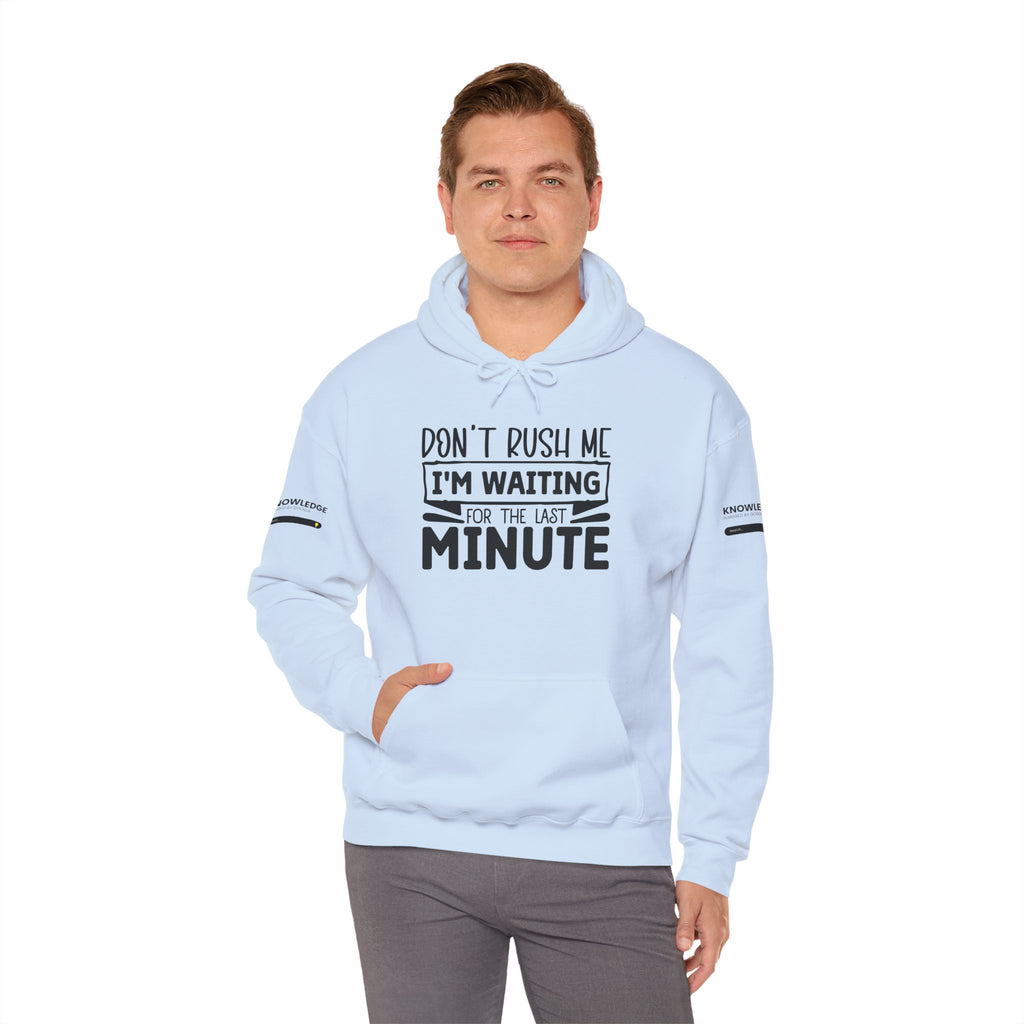 Don't Rush Me Hoodie - Unisex Heavy Blend Sweatshirt