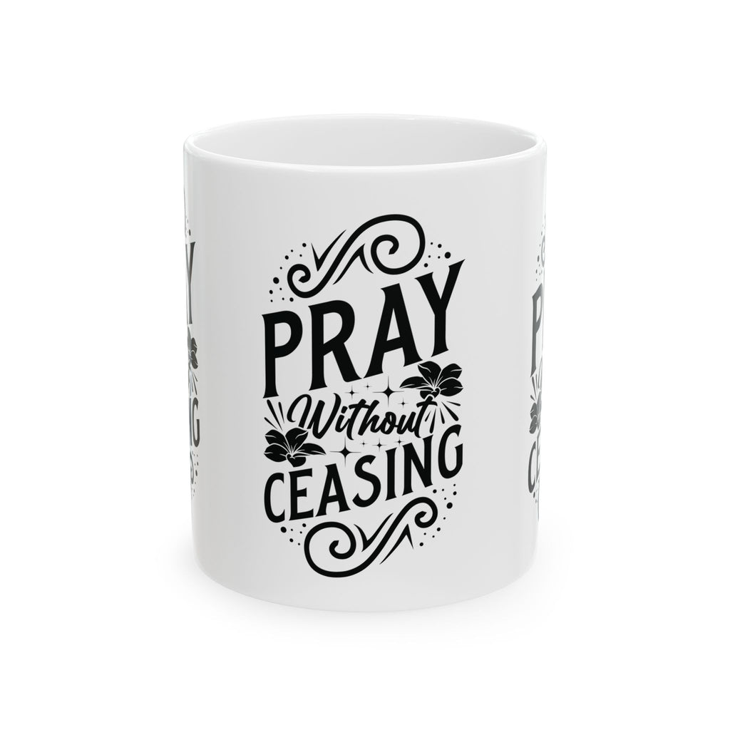 Inspirational Ceramic Mug - "Pray Without Ceasing" - Perfect for Daily Motivation & Gift Giving