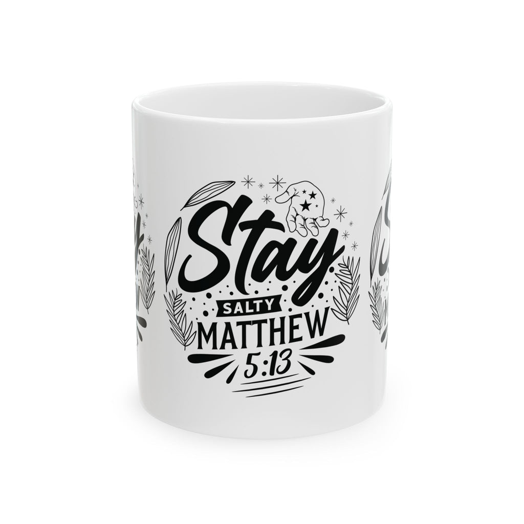 Inspirational Ceramic Mug - "Stay salty Matthew" - Perfect for Daily Motivation & Gift Giving