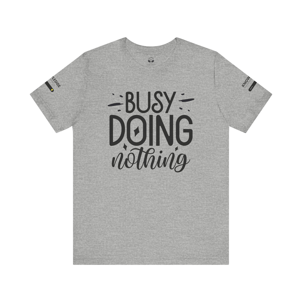 Unisex Jersey Tee with 'Busy Doing Nothing' Quote - Perfect for Everyday Wear