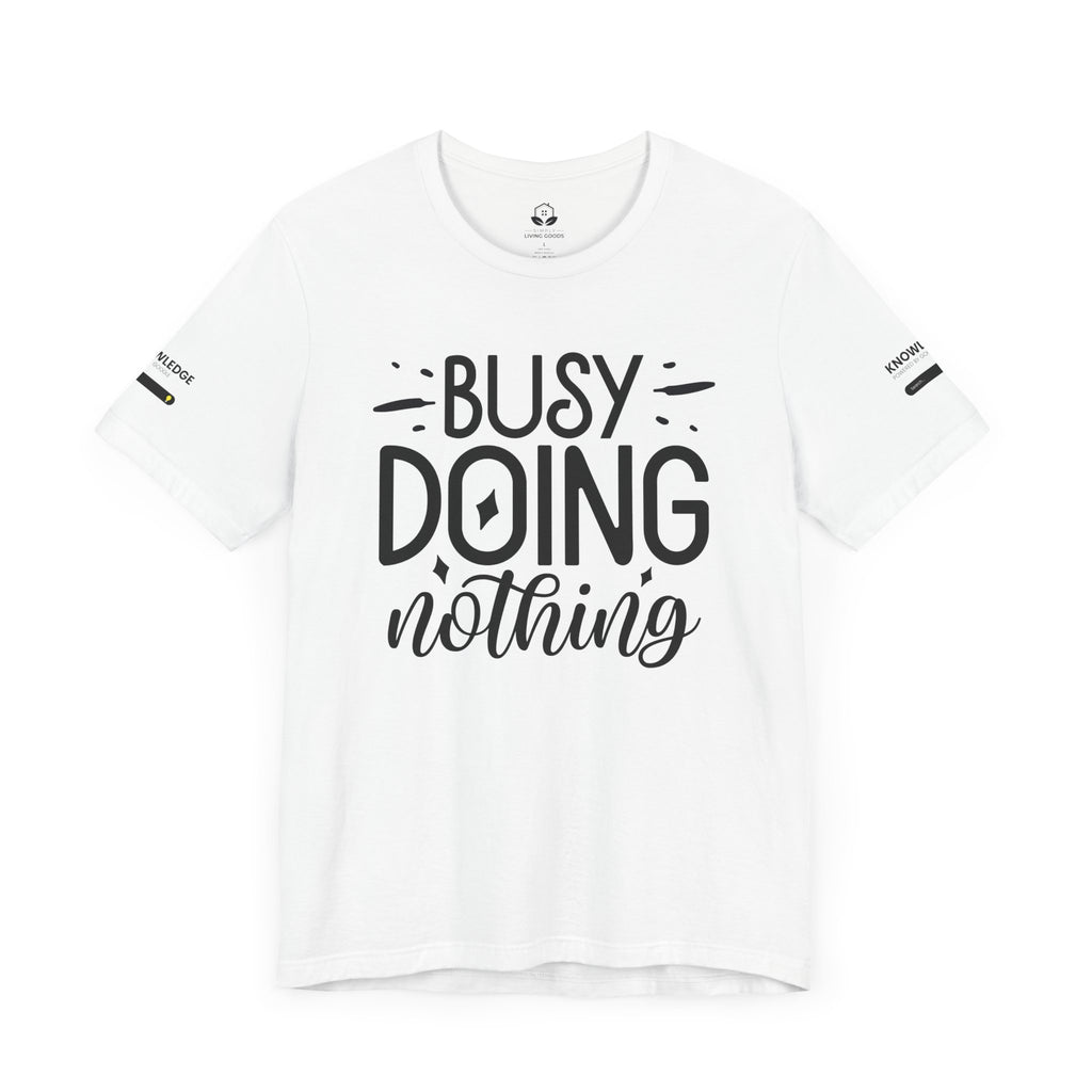 Unisex Jersey Tee with 'Busy Doing Nothing' Quote - Perfect for Everyday Wear
