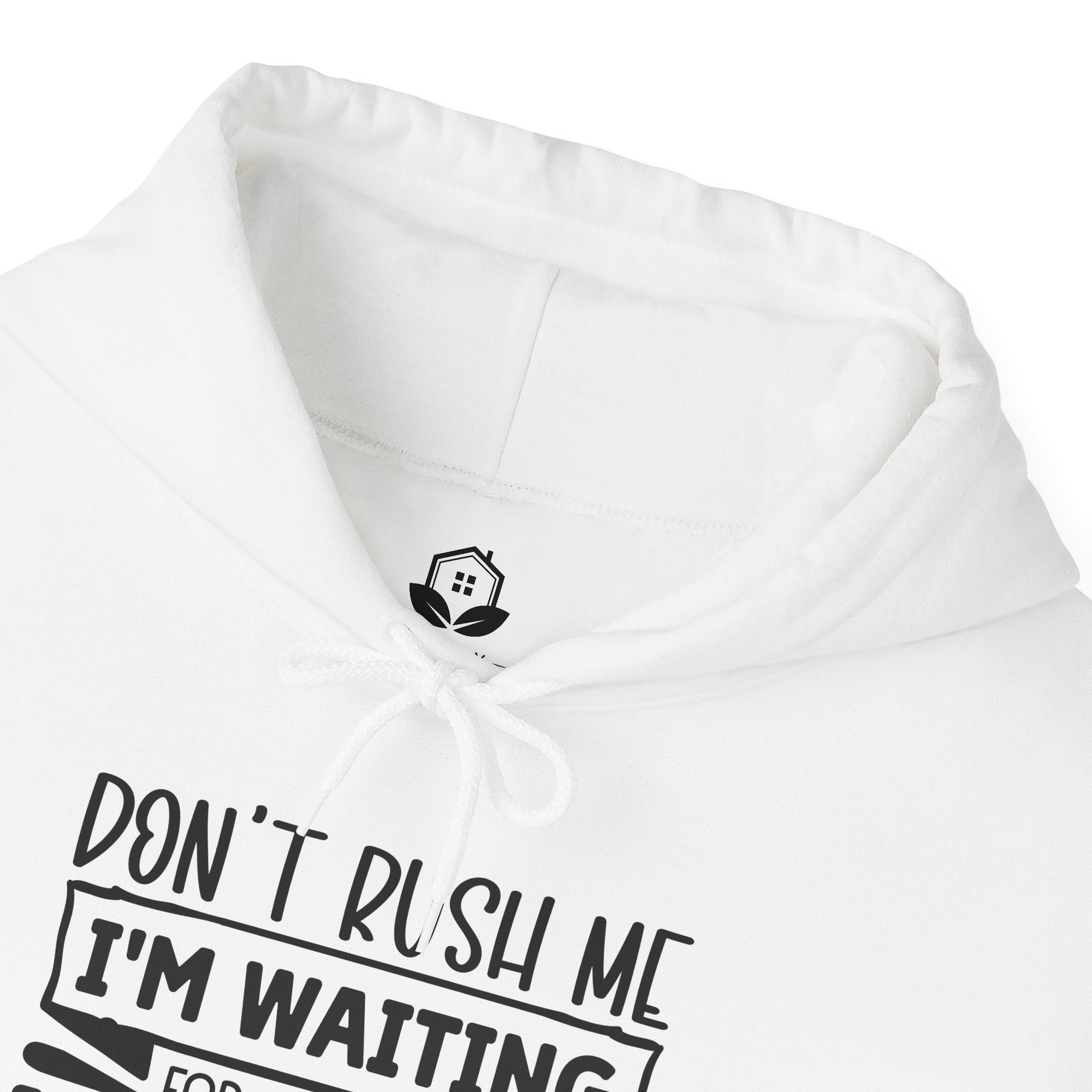 Don't Rush Me Hoodie - Unisex Heavy Blend Sweatshirt