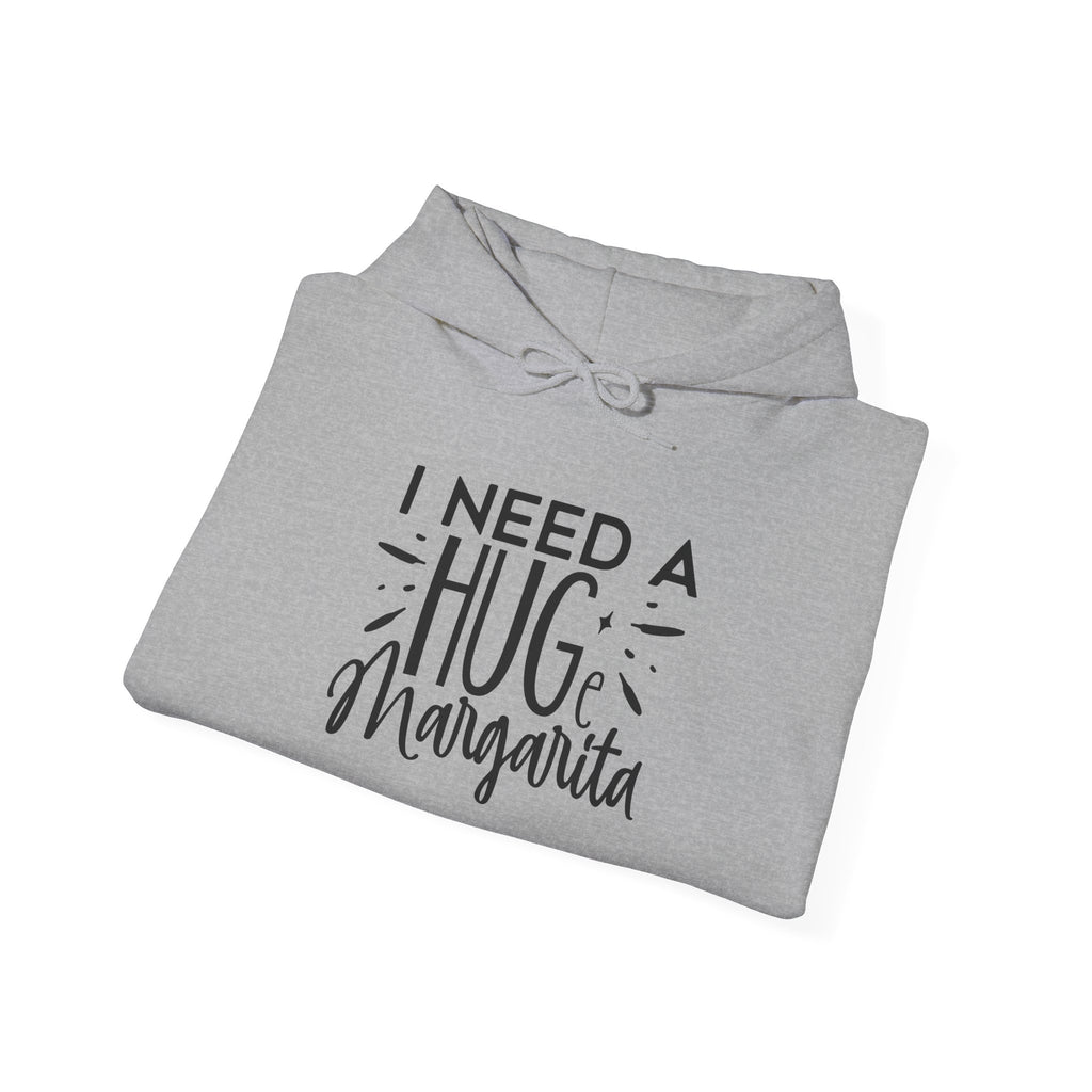 I Need A Huge Margarita Hoodie - Unisex Heavy Blend Sweatshirt