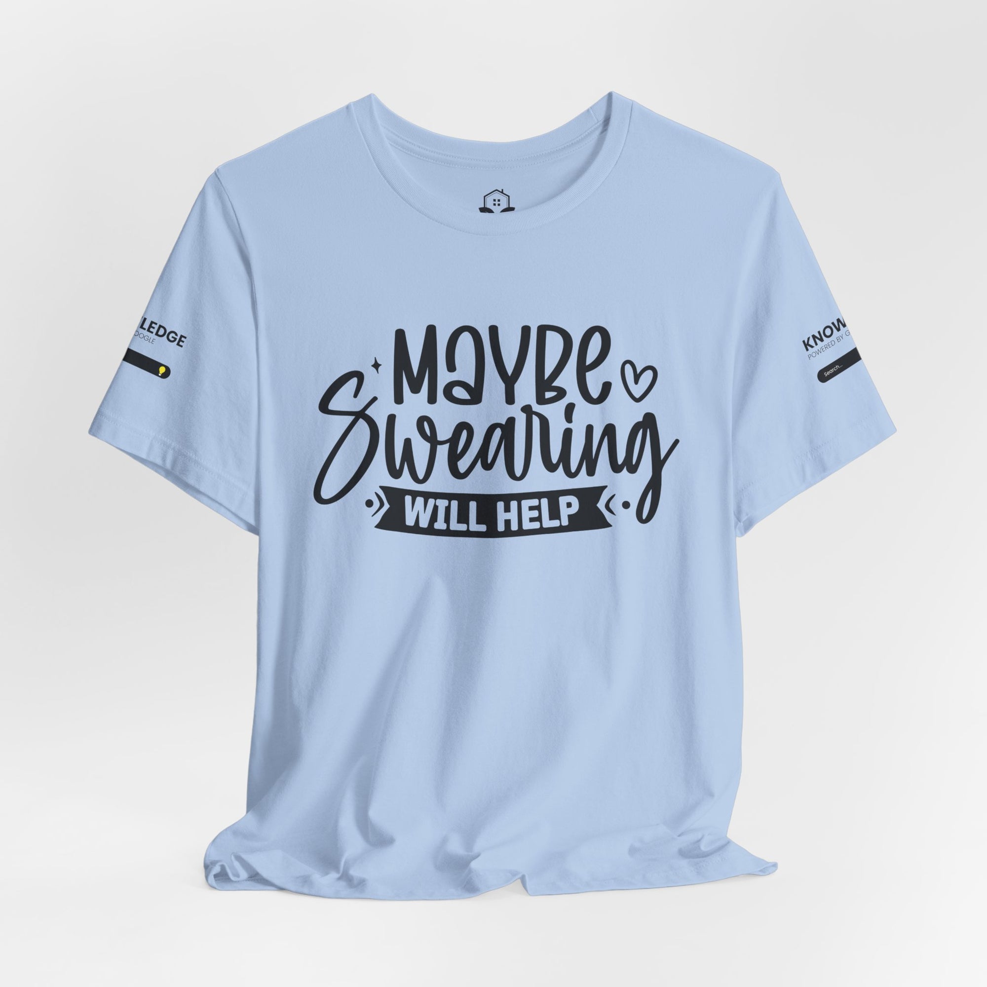 Unisex Jersey Tee with 'Maybe Swearing Will Help' Quote - Perfect for Everyday Wear
