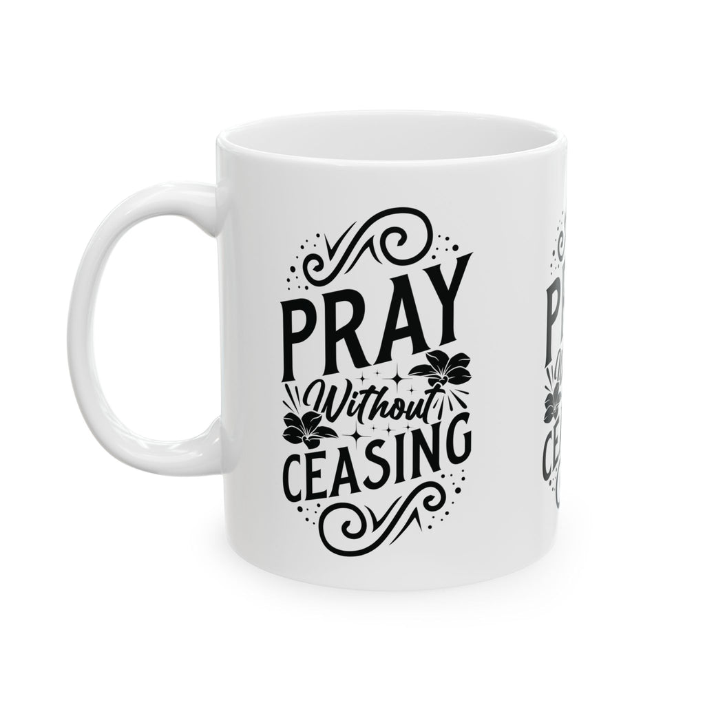 Inspirational Ceramic Mug - "Pray Without Ceasing" - Perfect for Daily Motivation & Gift Giving