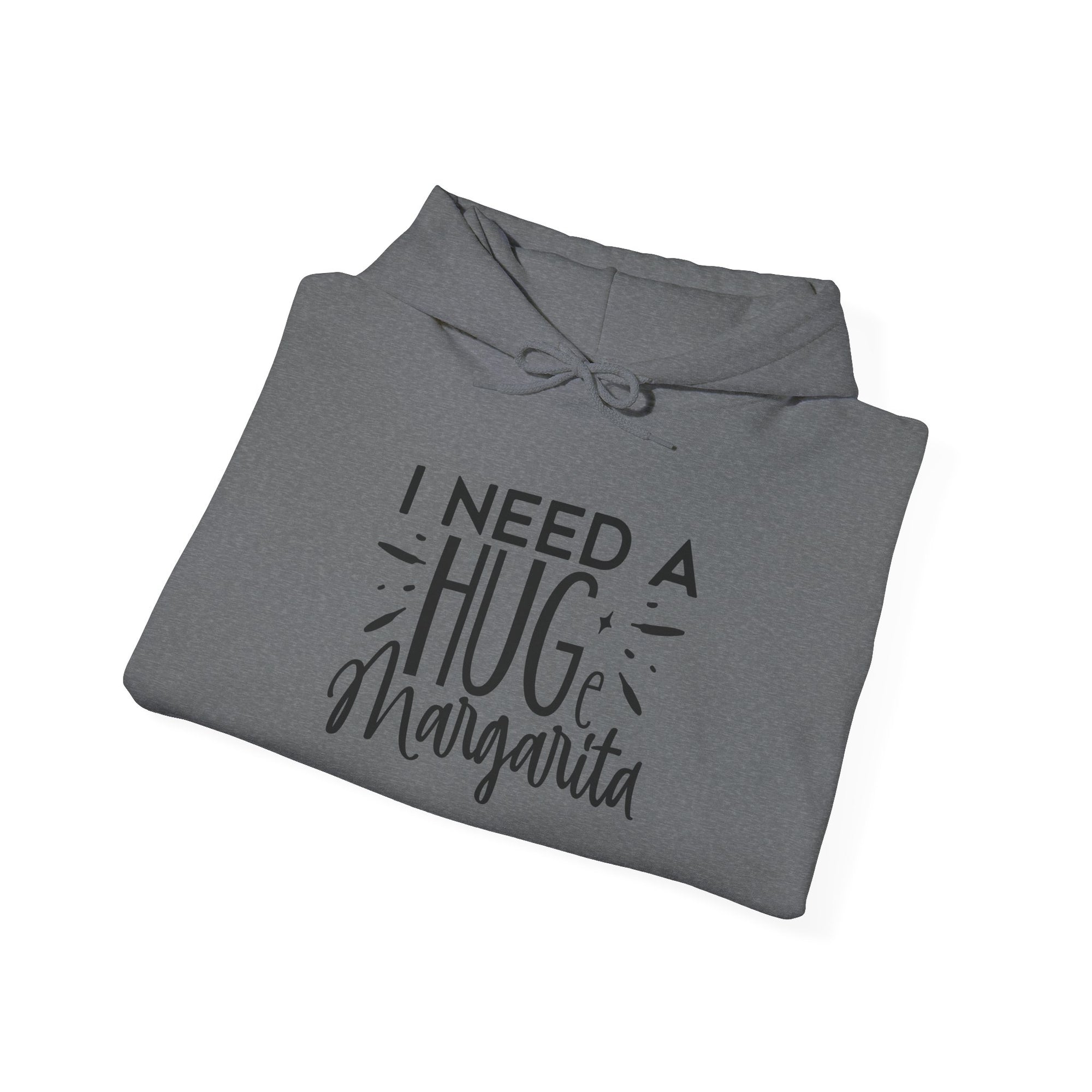 I Need A Huge Margarita Hoodie - Unisex Heavy Blend Sweatshirt