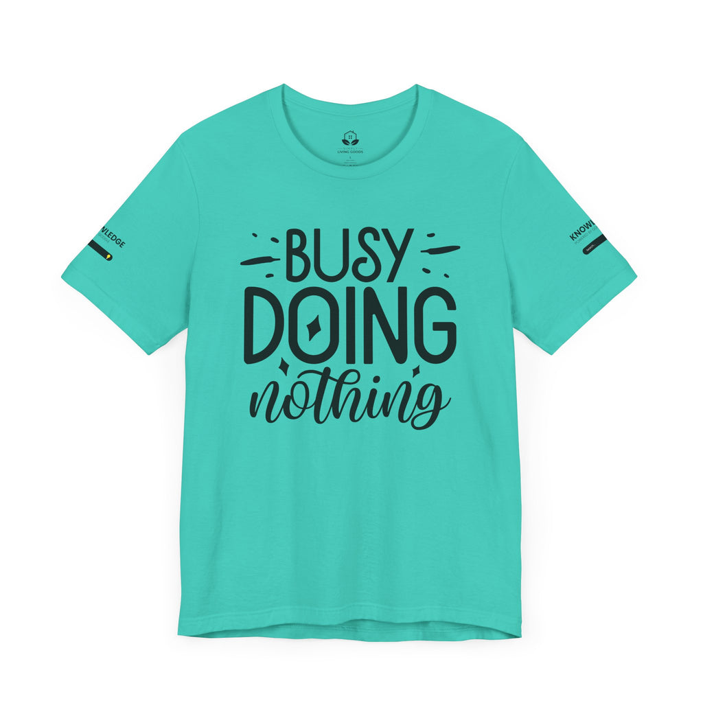 Unisex Jersey Tee with 'Busy Doing Nothing' Quote - Perfect for Everyday Wear
