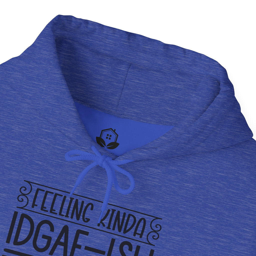 Feeling Kinda IDGAF Hoodie - Unisex Heavy Blend Sweatshirt