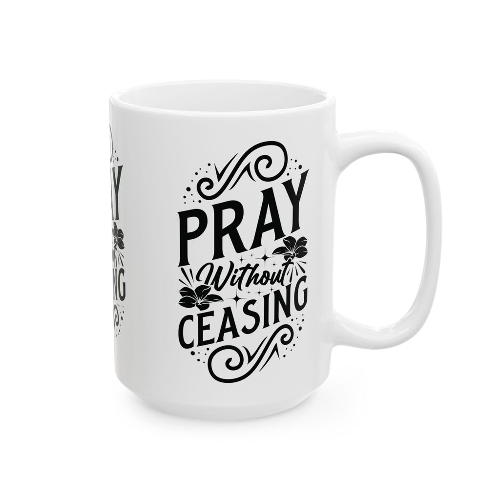 Inspirational Ceramic Mug - "Pray Without Ceasing" - Perfect for Daily Motivation & Gift Giving