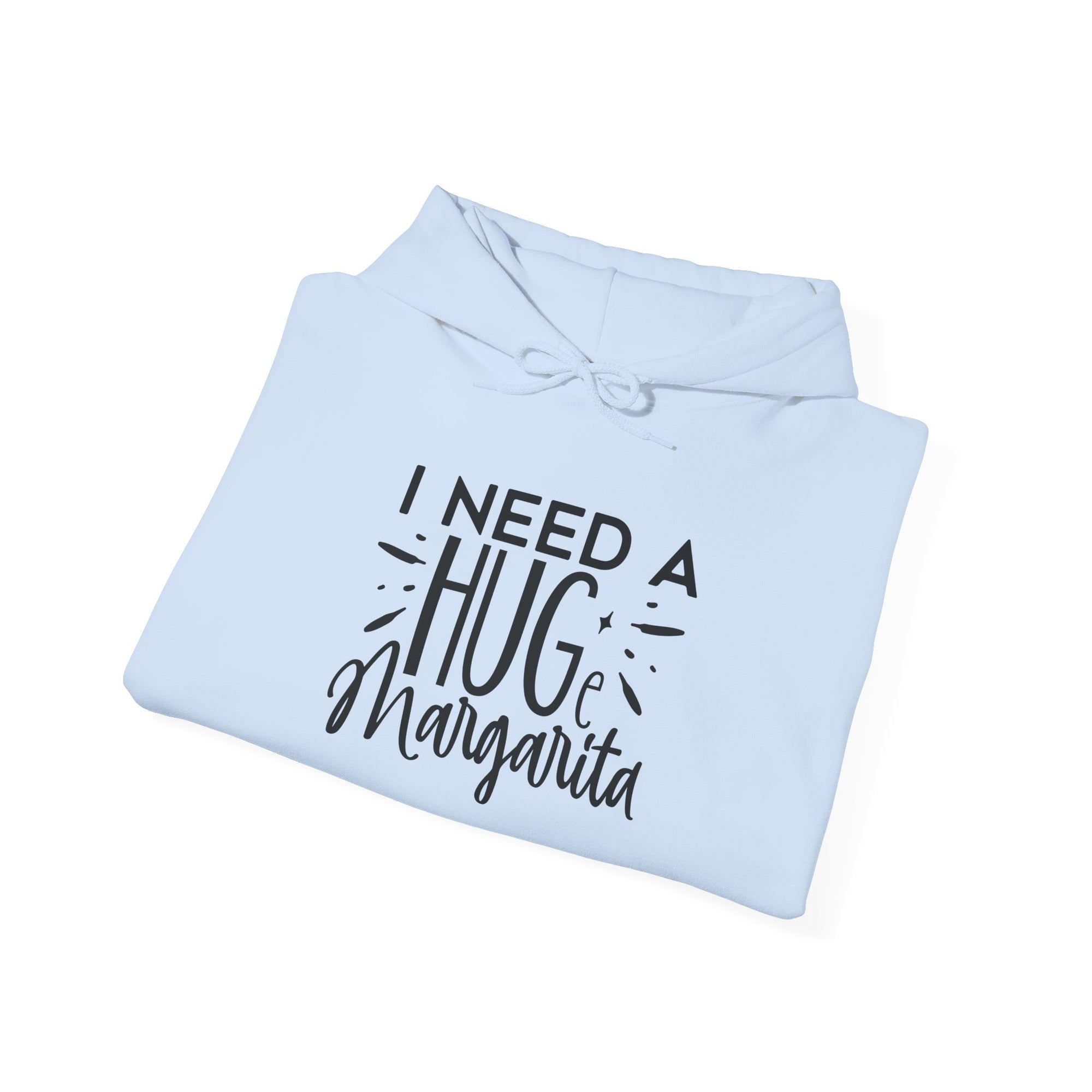 I Need A Huge Margarita Hoodie - Unisex Heavy Blend Sweatshirt