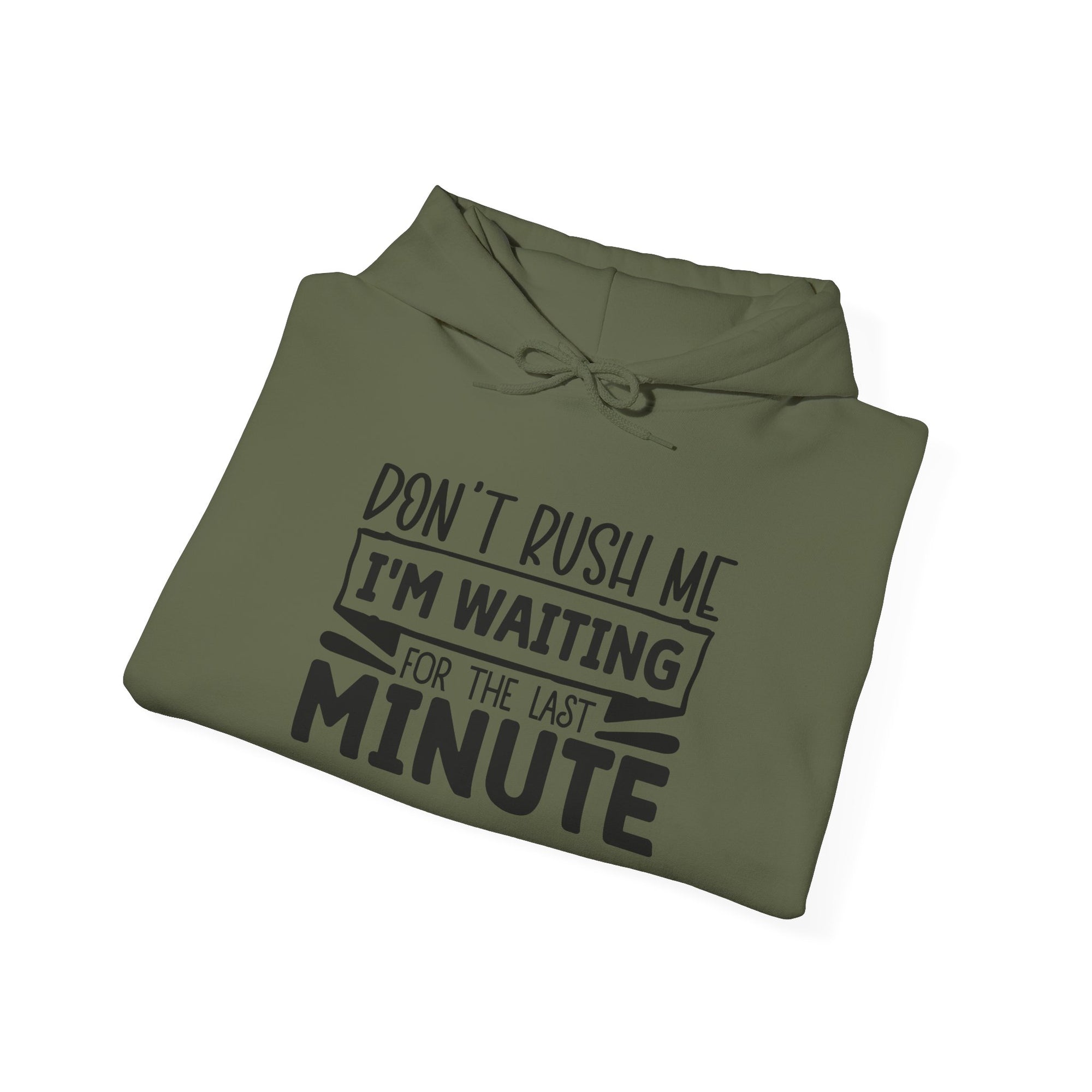 Don't Rush Me Hoodie - Unisex Heavy Blend Sweatshirt
