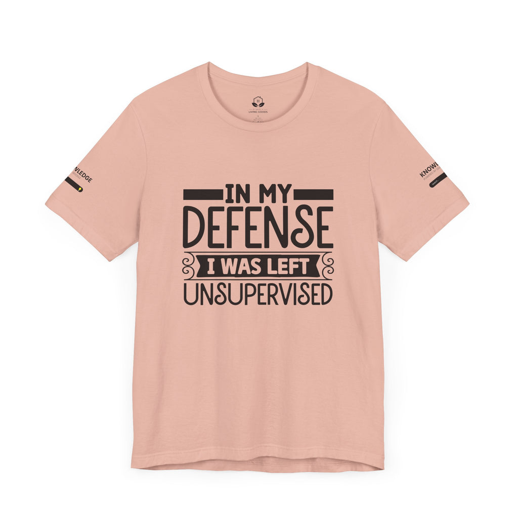 Unisex Jersey Tee with 'In My Defense I was Left Unsupervised' Quote - Perfect for Everyday Wear