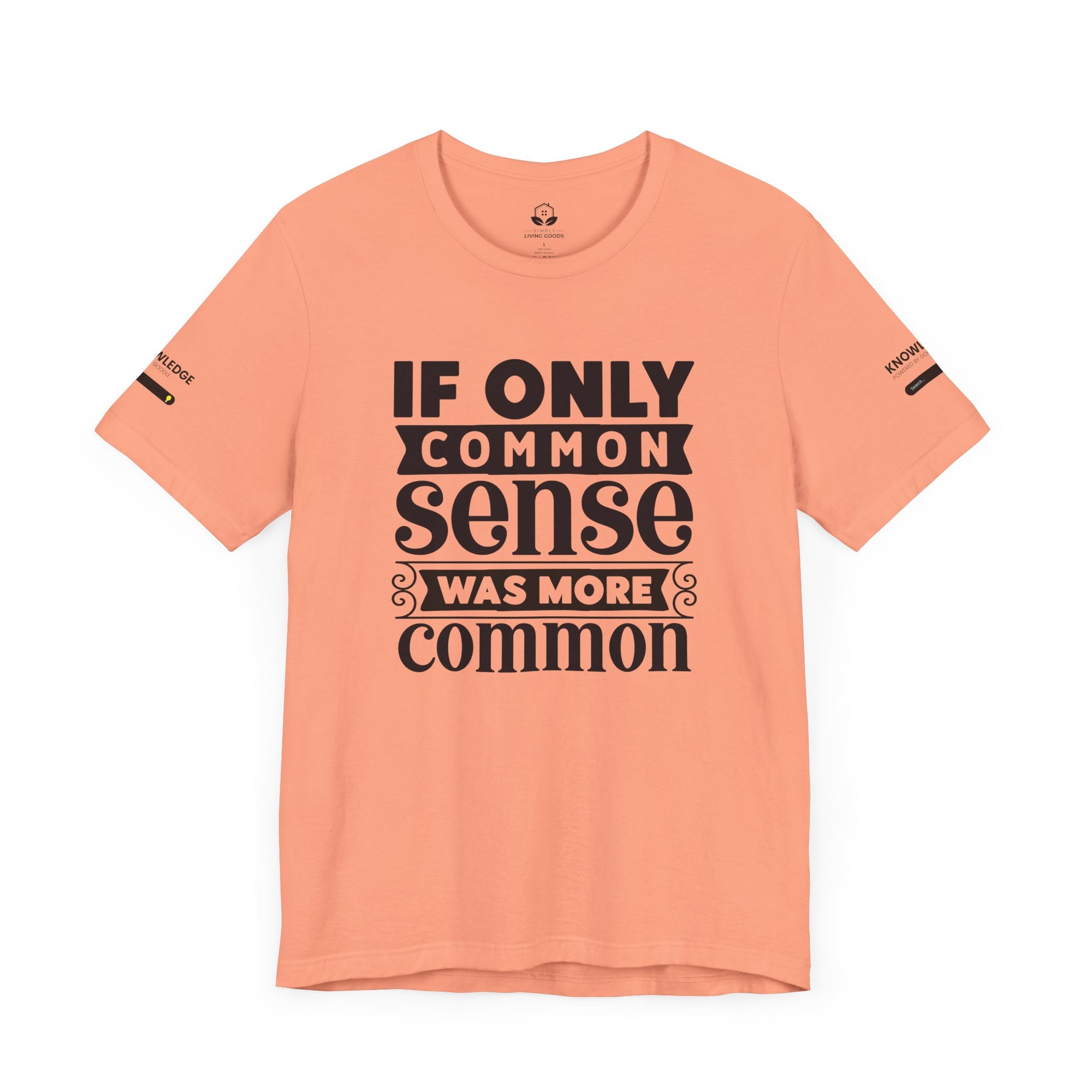 Unisex Jersey Tee with 'If Only Common Sense Was More Common' Quote - Perfect for Everyday Wear