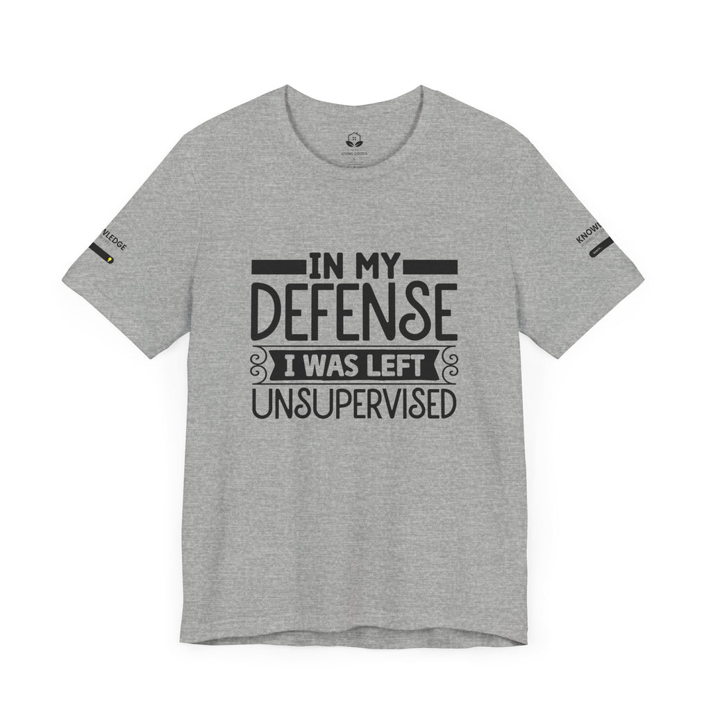 Unisex Jersey Tee with 'In My Defense I was Left Unsupervised' Quote - Perfect for Everyday Wear