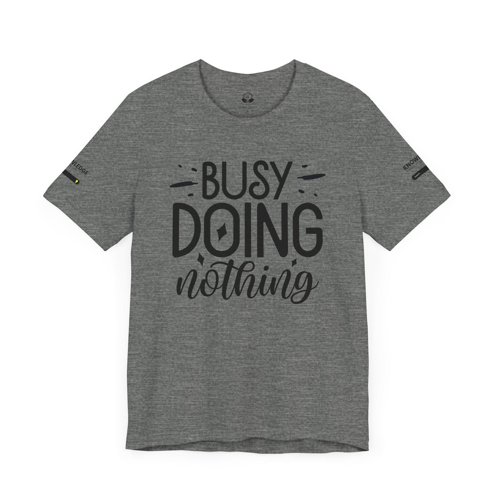 Unisex Jersey Tee with 'Busy Doing Nothing' Quote - Perfect for Everyday Wear
