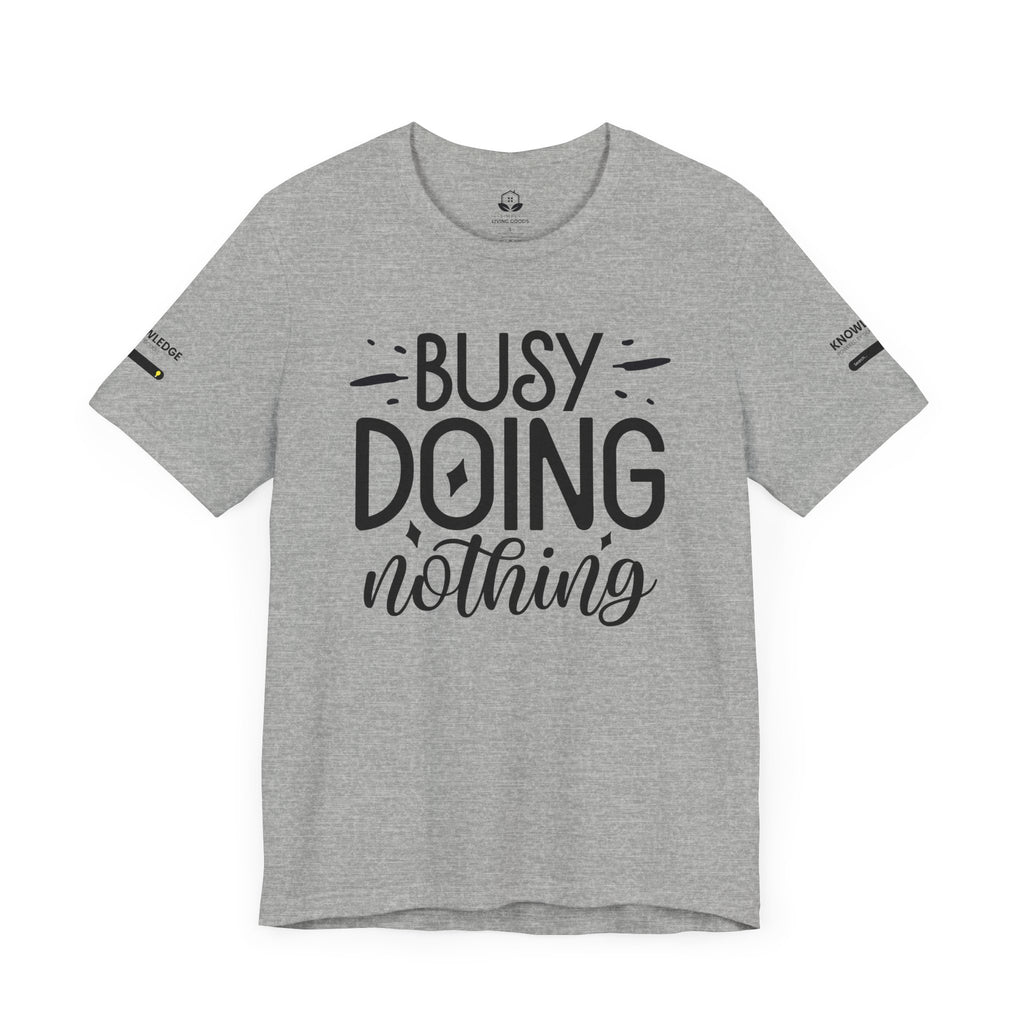 Unisex Jersey Tee with 'Busy Doing Nothing' Quote - Perfect for Everyday Wear