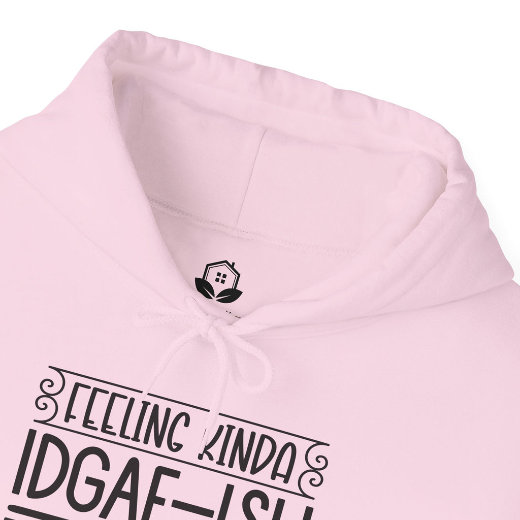 Feeling Kinda IDGAF Hoodie - Unisex Heavy Blend Sweatshirt